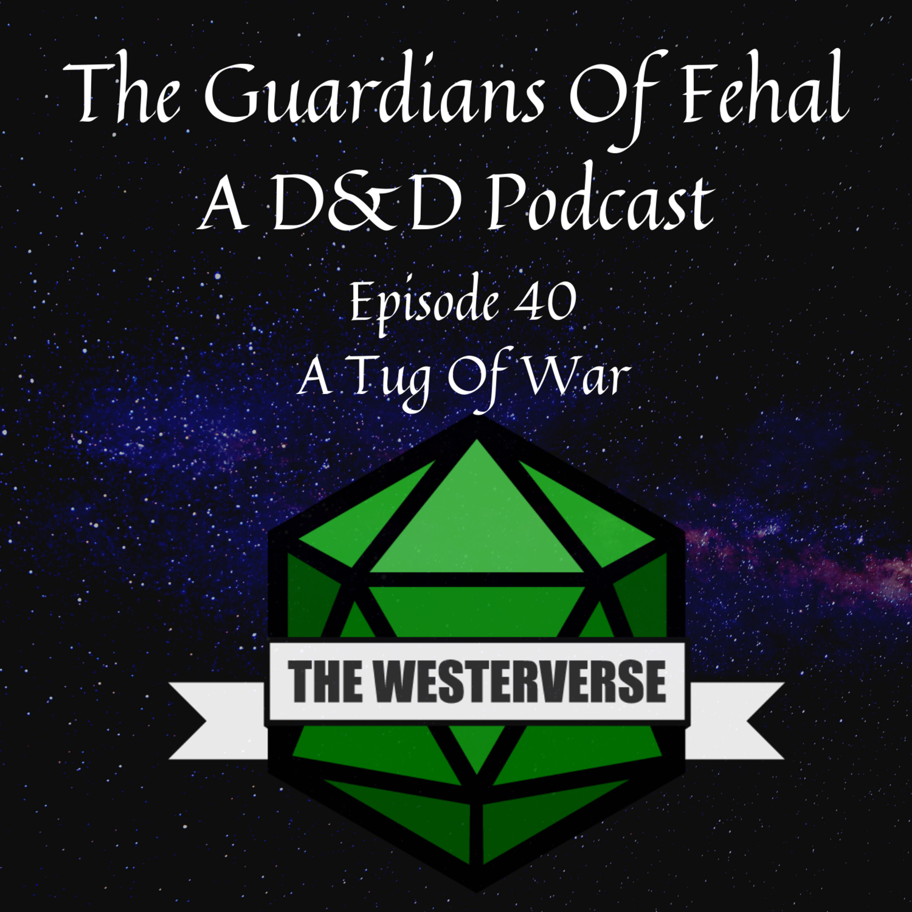The Guardians Of Fehal - A Dungeons & Dragons Podcast