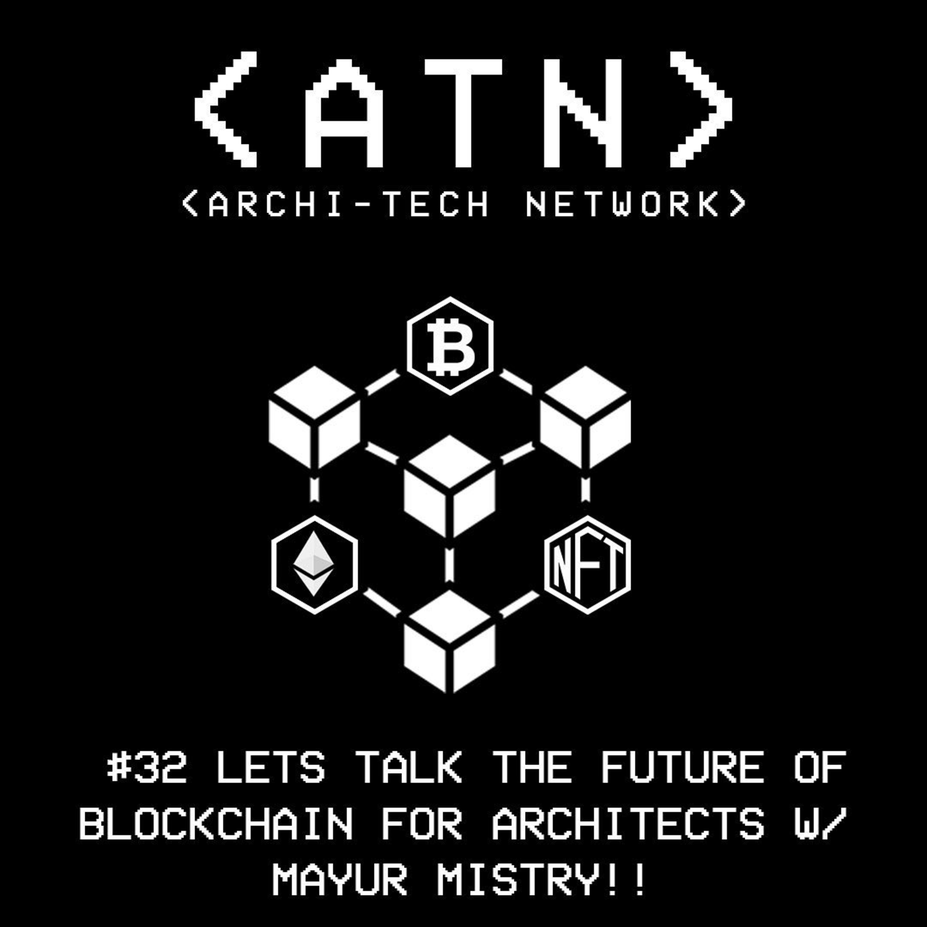 #32 Lets Talk The Future Of Blockchain For Architects W/ MAYUR MISTRY episode artwork