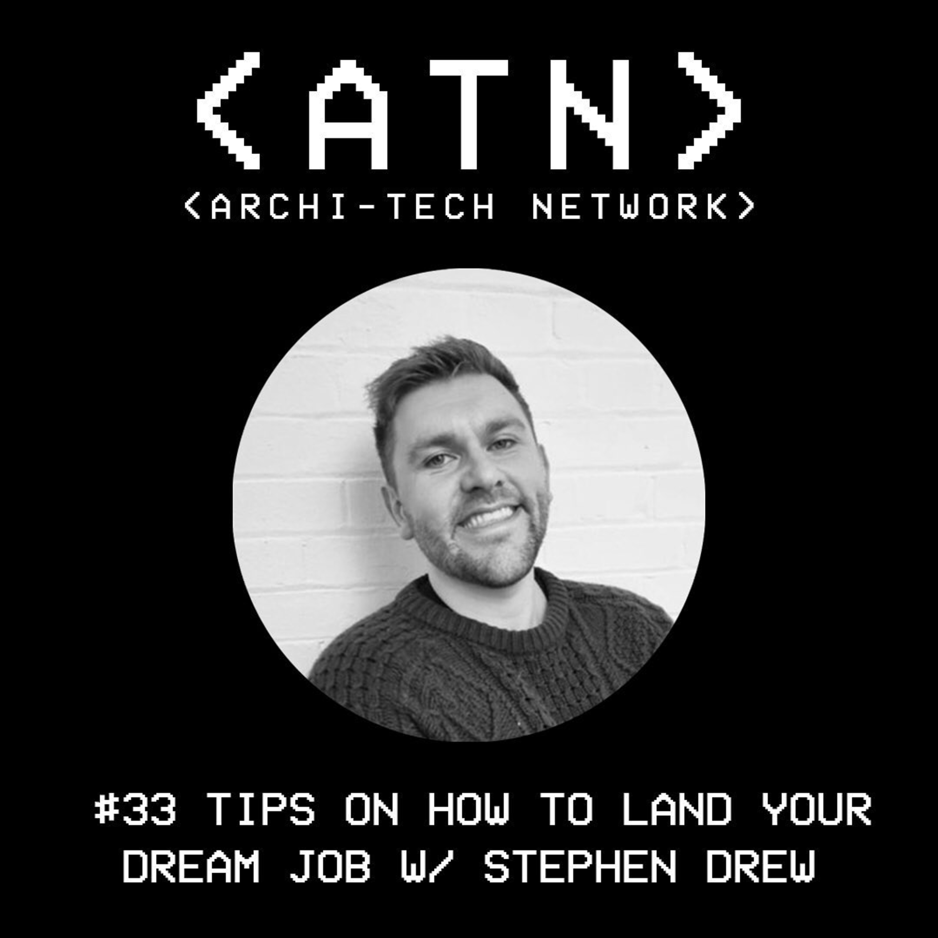 #33 Tips On How To Land Your Dream Job W/ STEPHEN DREW episode artwork