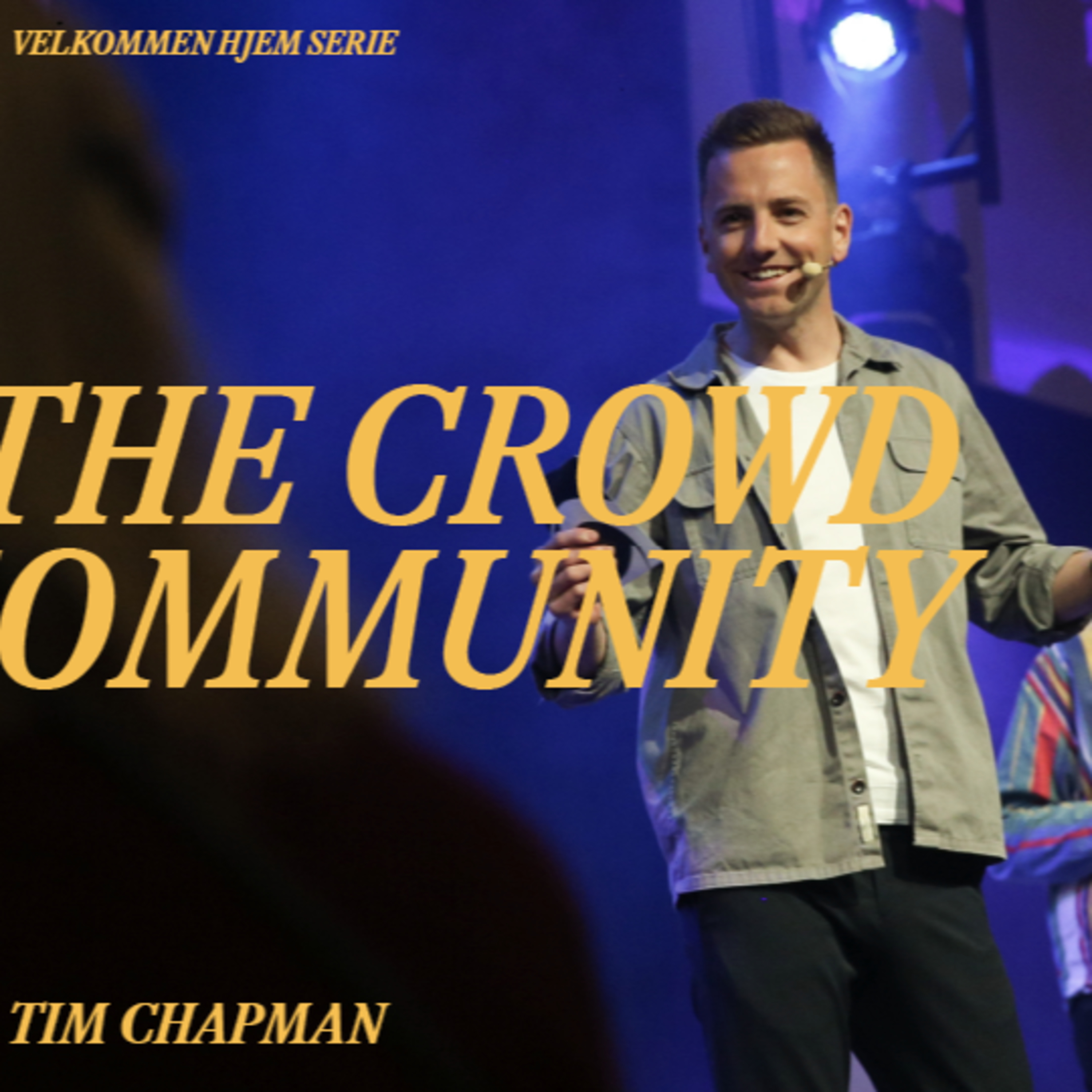 From crowd into community Welcome home Tim Chapman - 28. Aug episode artwork