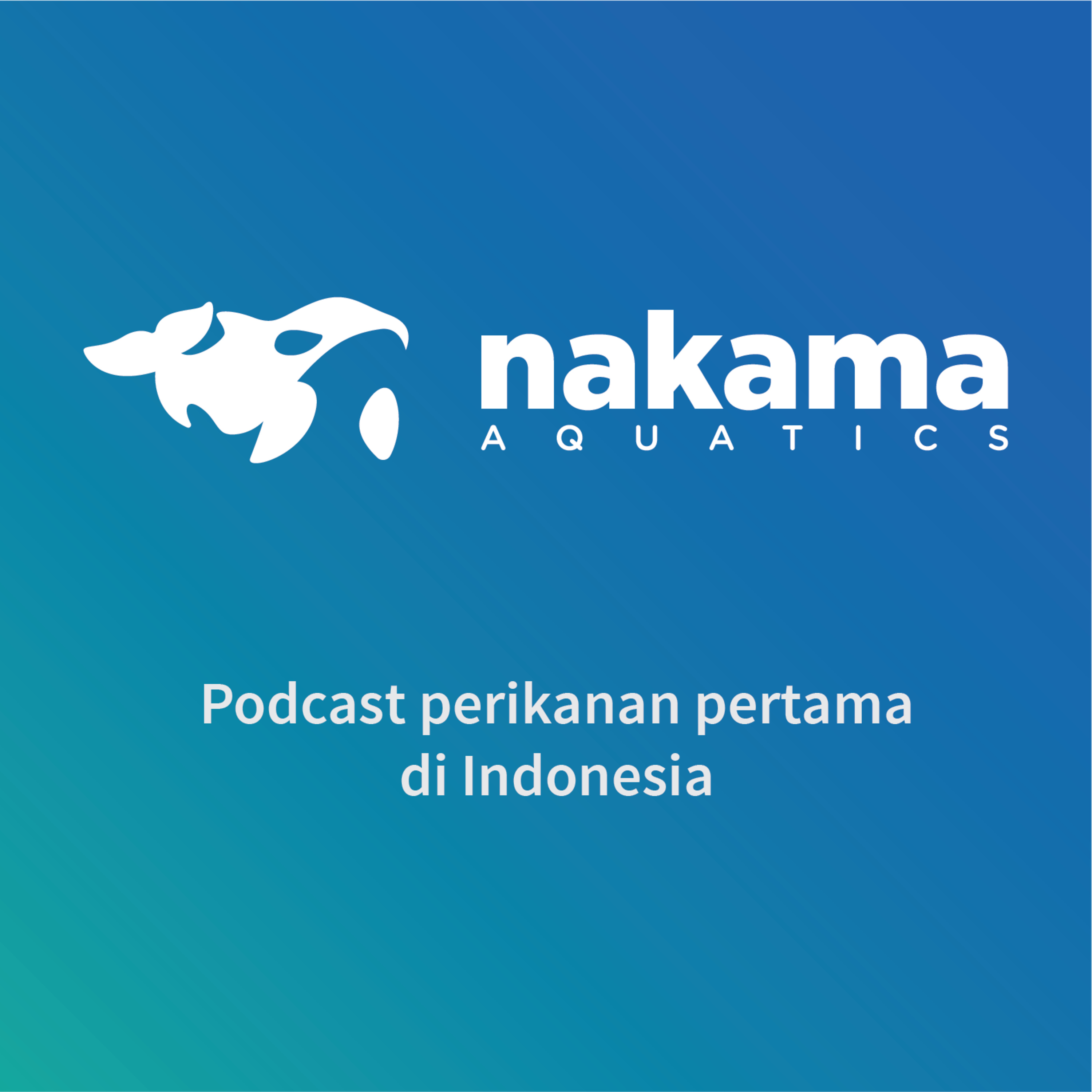 Episode 1 : "Nakama Aquatics Kini Ada di Podcast!!" episode artwork