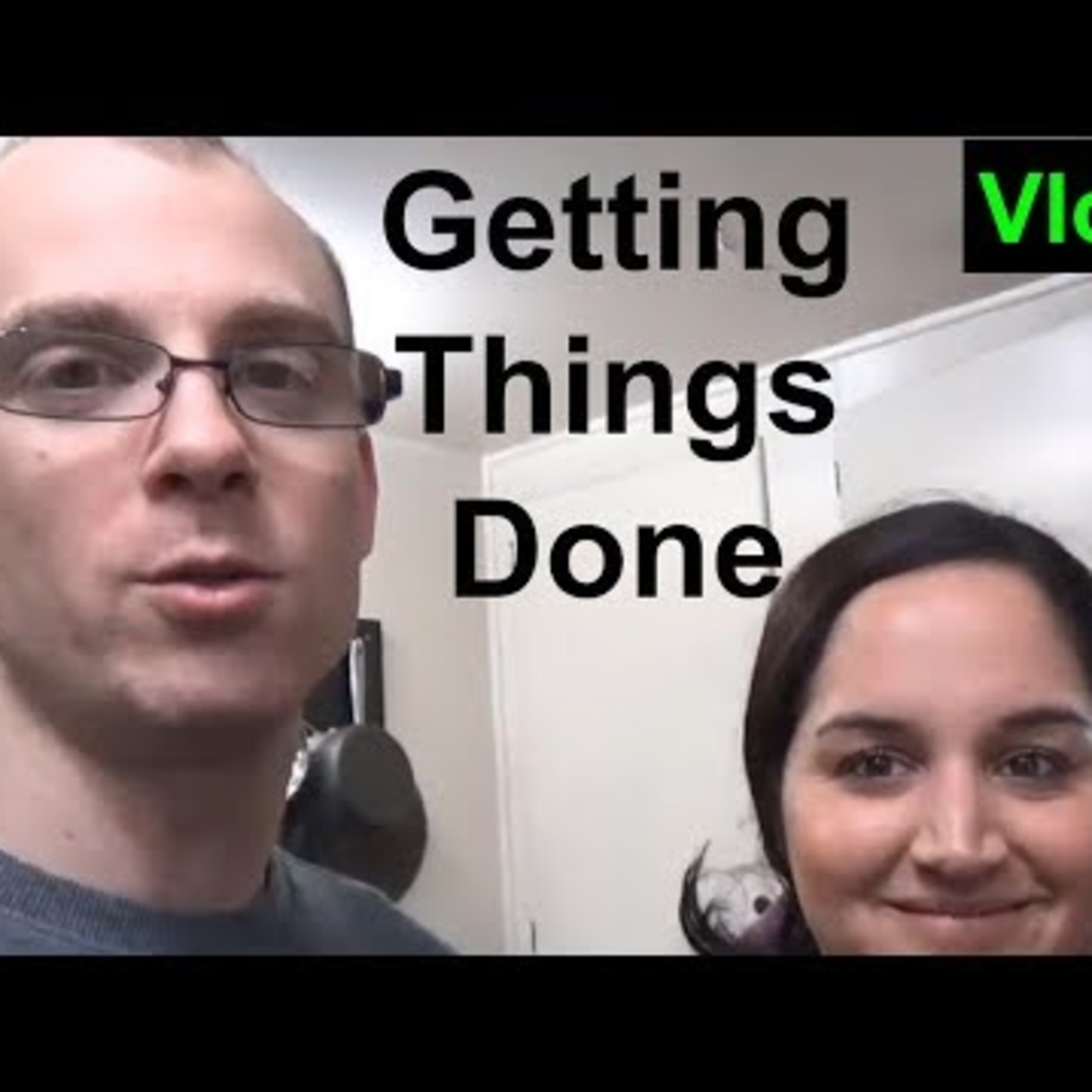 Getting Things Done! Vlog 6 Much More! episode artwork