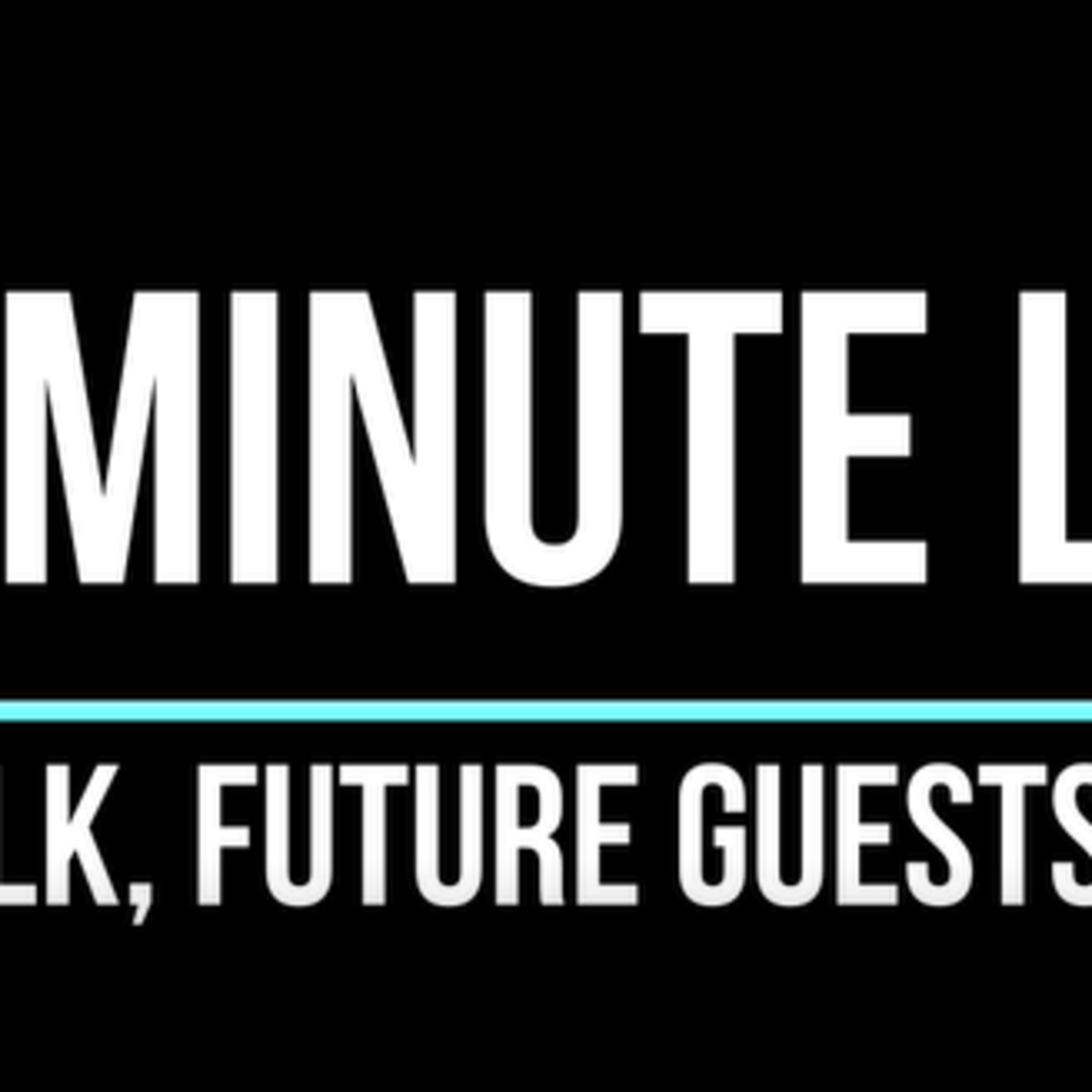 Last Minute Laugh - Episode 2 - Dad Talk, Future guests, and famous people episode artwork