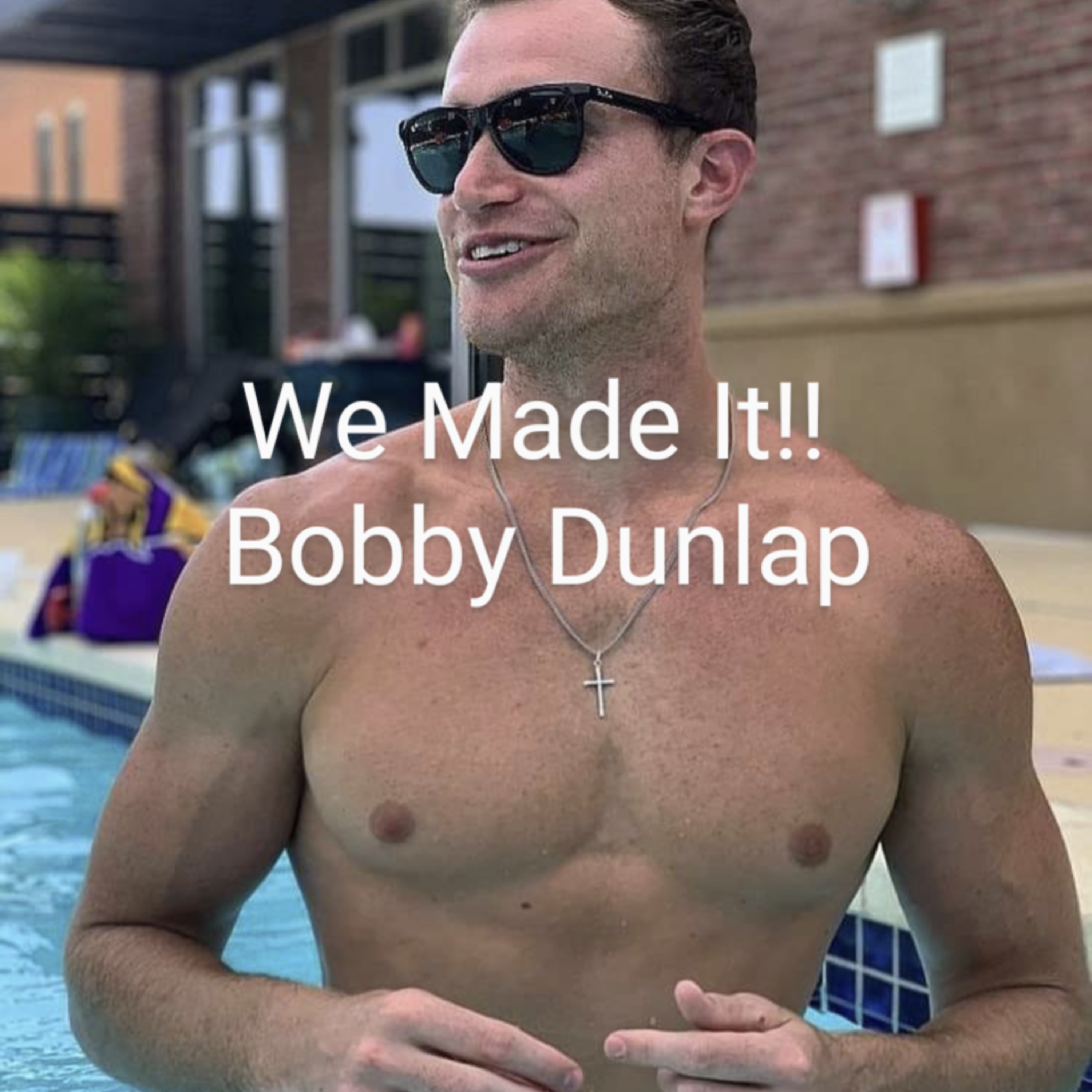 We Made It!! - Bobby Dunlap episode artwork