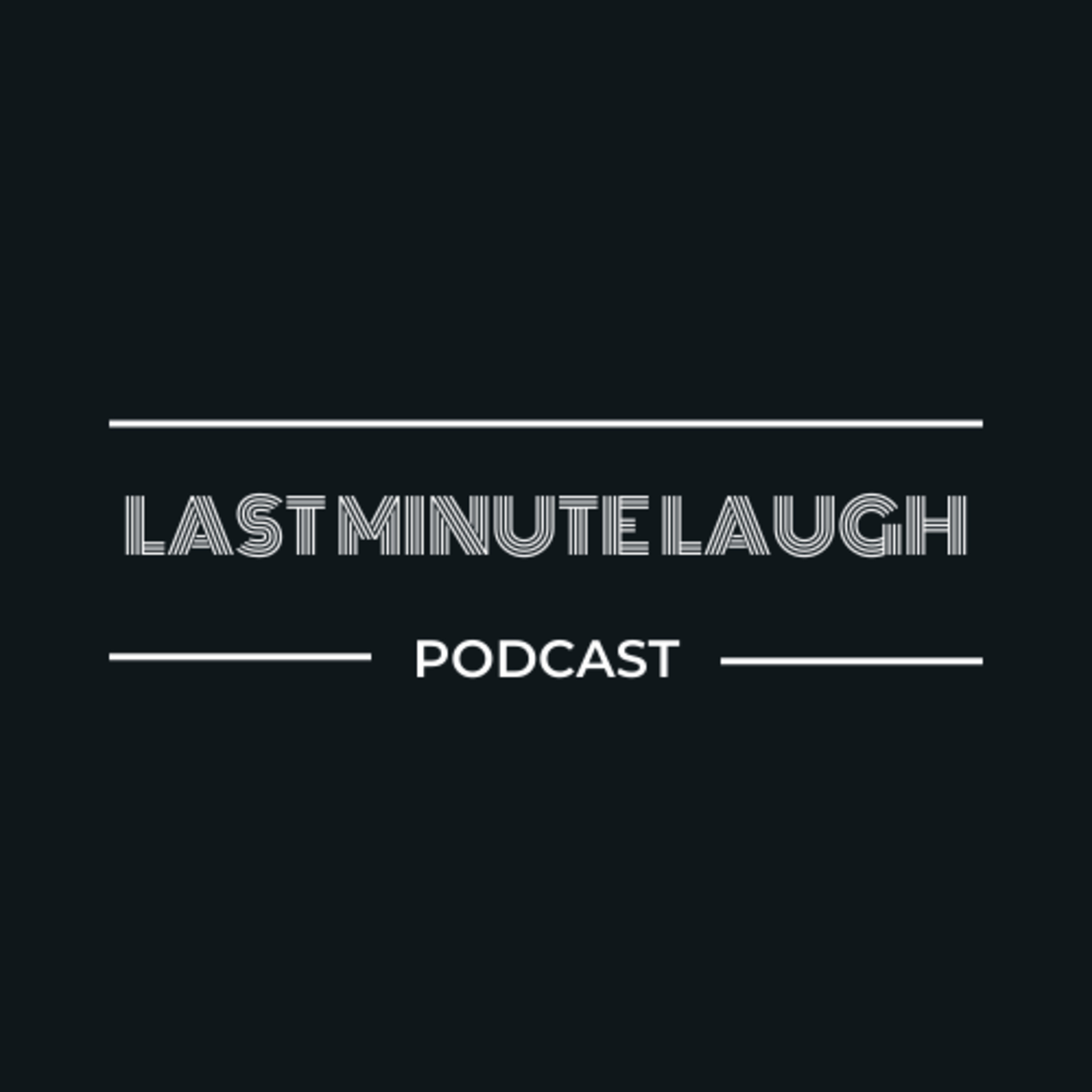Last Minute Laugh - Episode 20 episode artwork