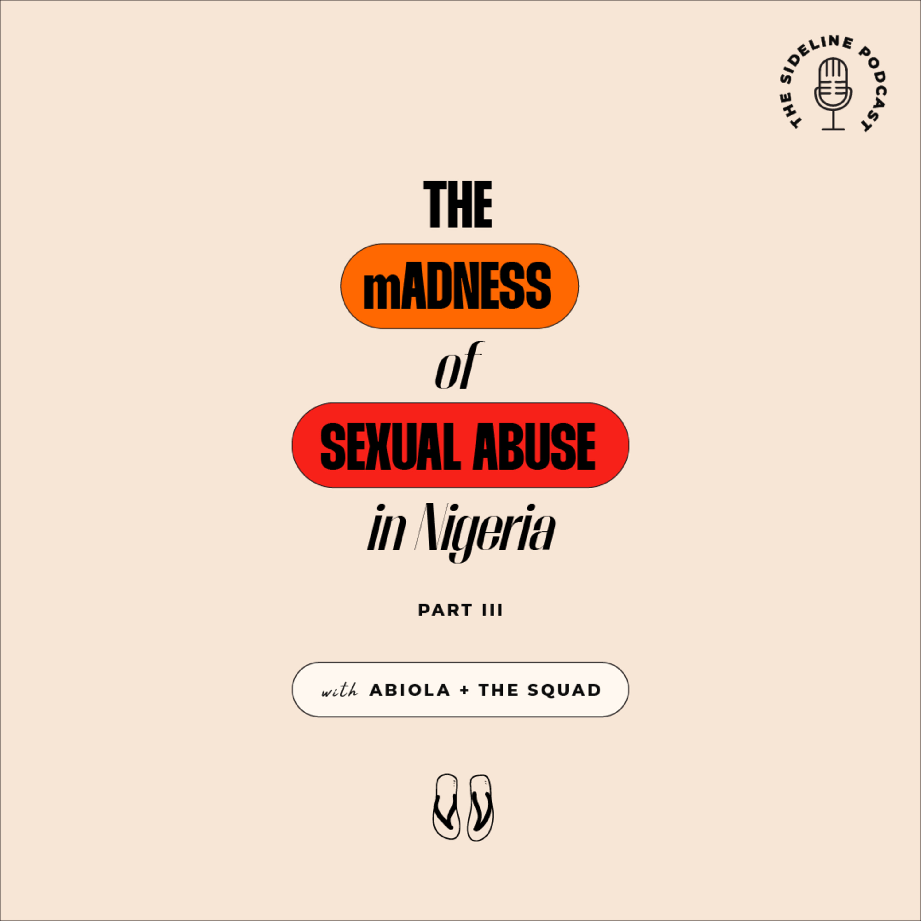 S2 E5: (The Madness of) Sexual Abuse in Nigeria Part 3 episode artwork