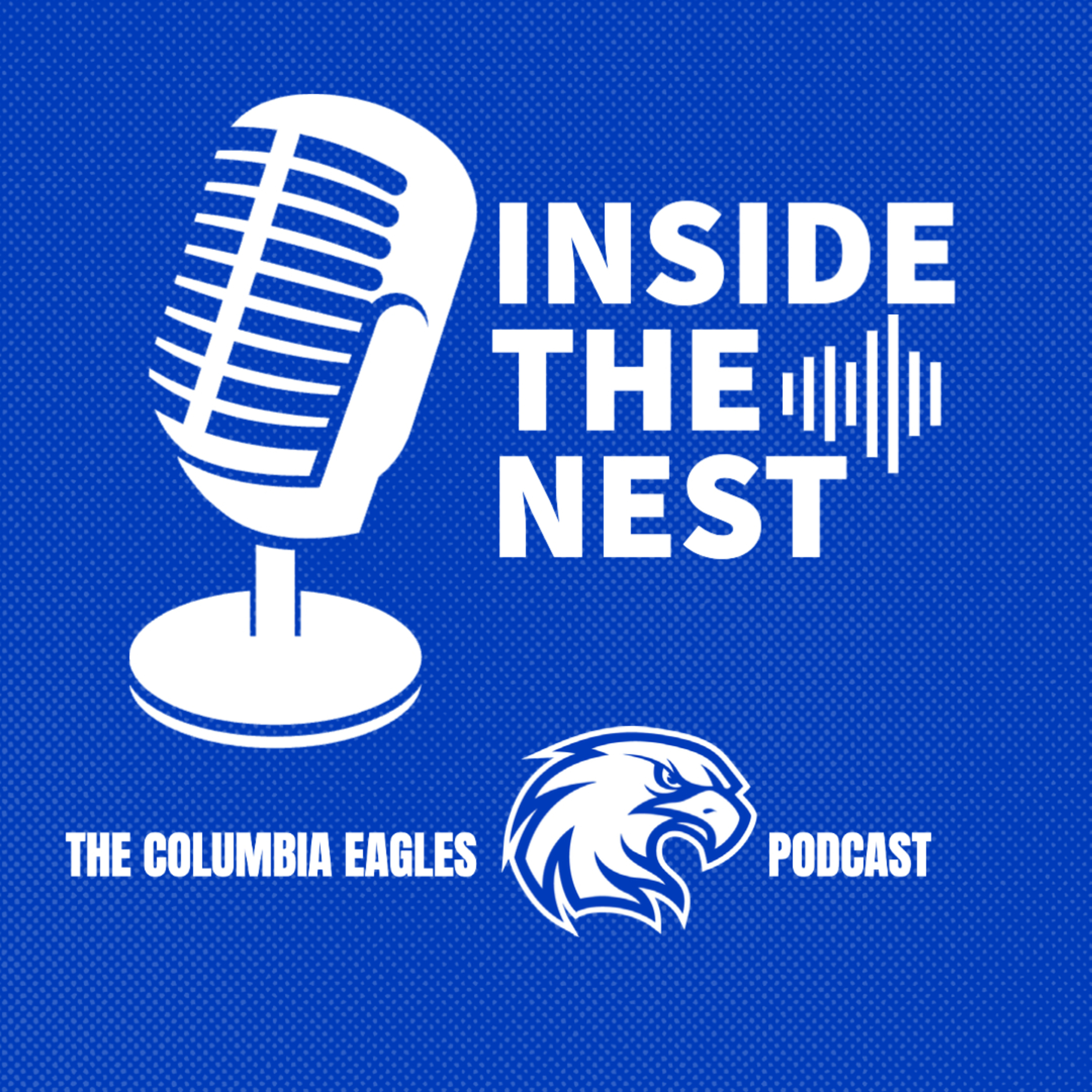 Inside the Nest: The Columbia Eagles Podcast