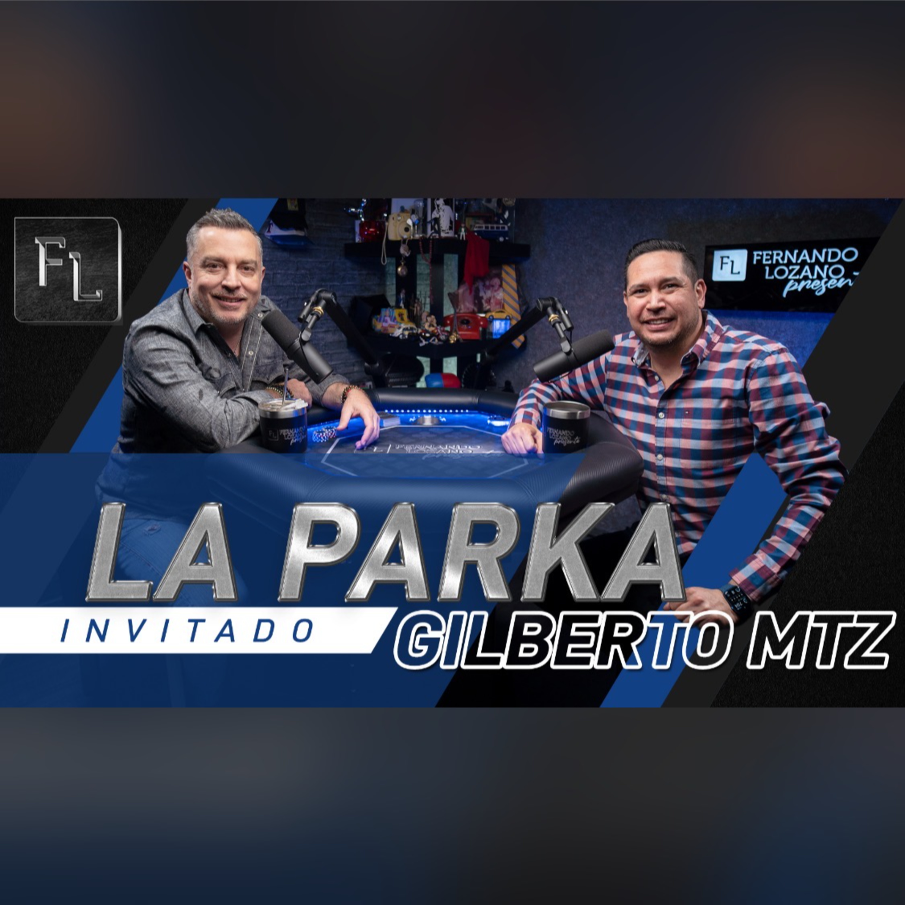 Fernando Lozano presenta: Gilberto Mtz "La Parka" episode artwork