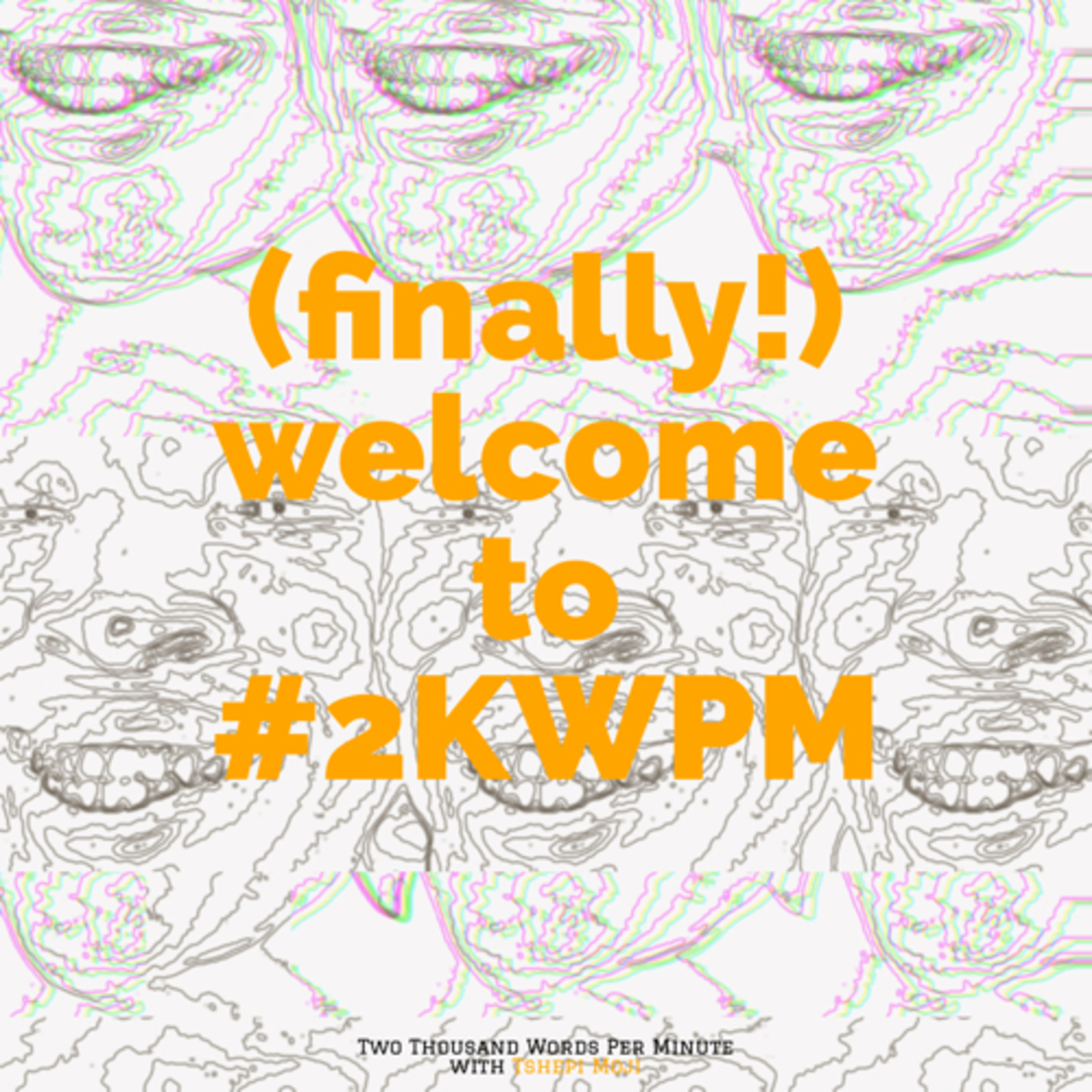 (Finally!) Welcome To #2KWPM episode artwork