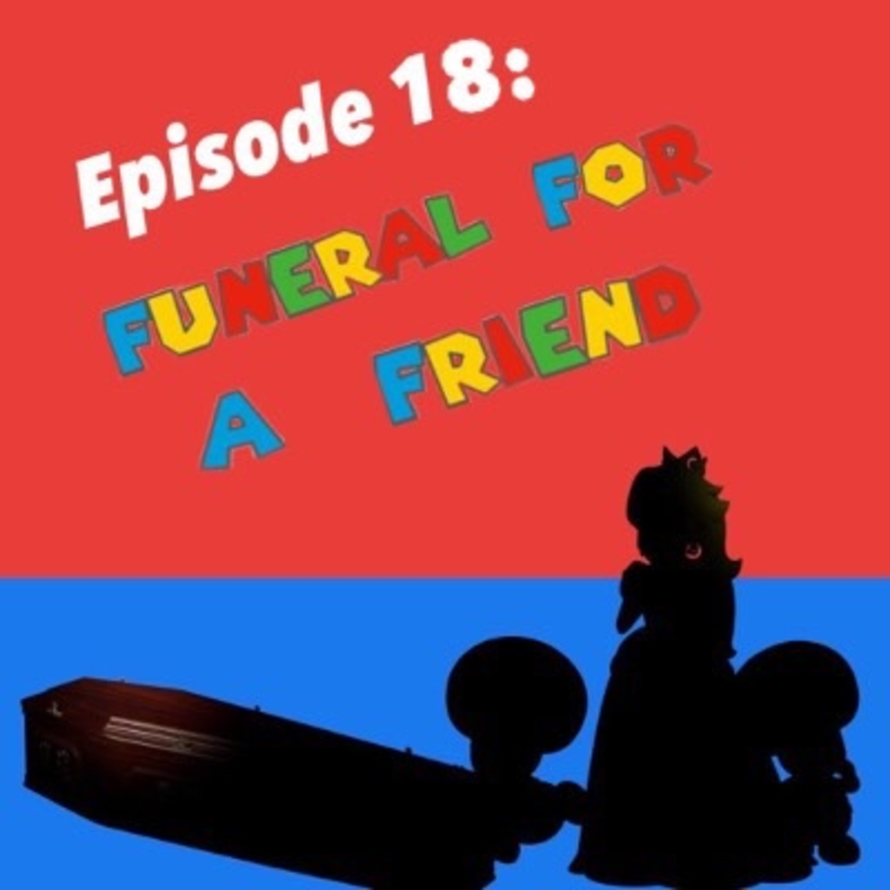 Episode 18: Funeral for a Friend - Mario is Missing episode artwork