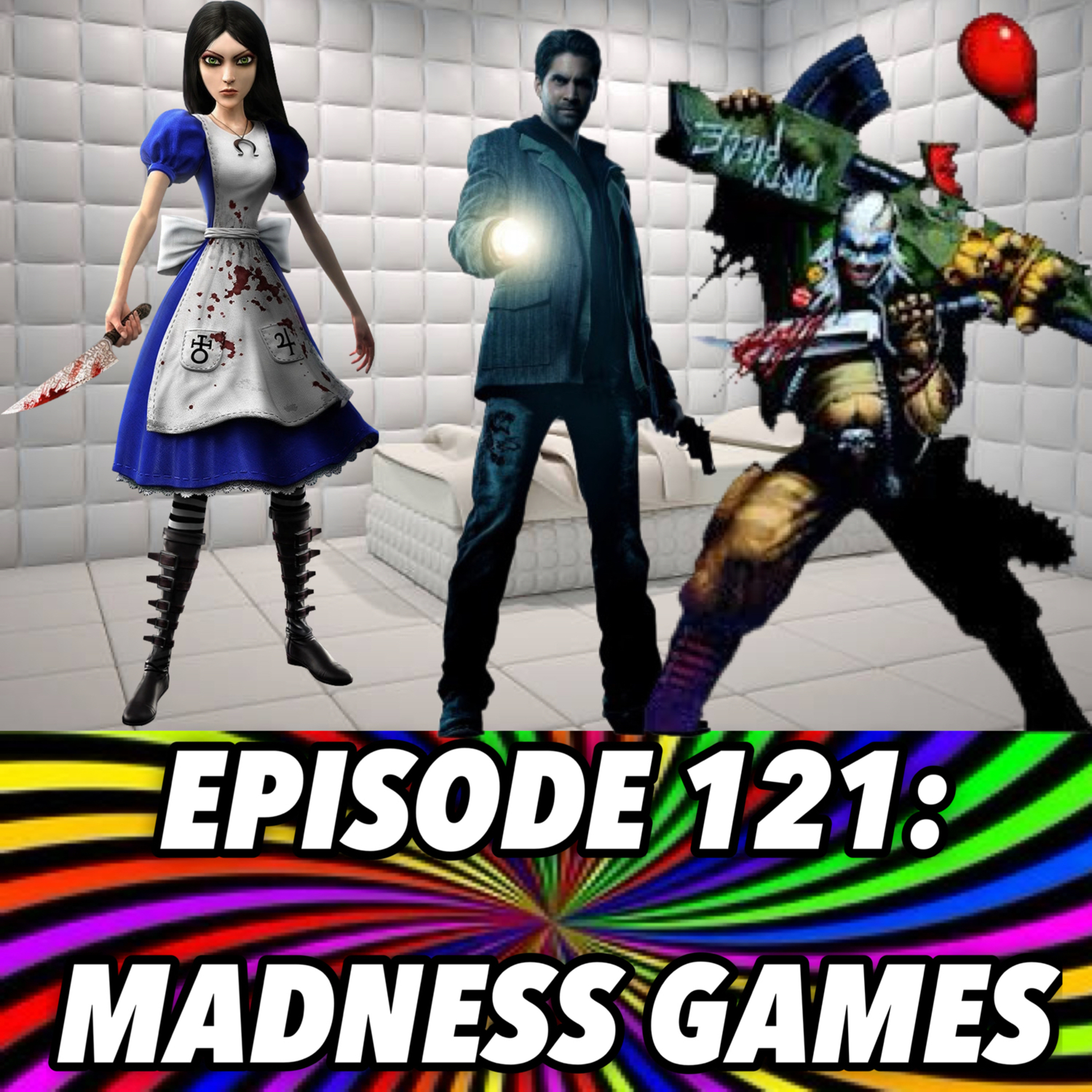 121: The World Has Gone Mad - Madness Games episode artwork