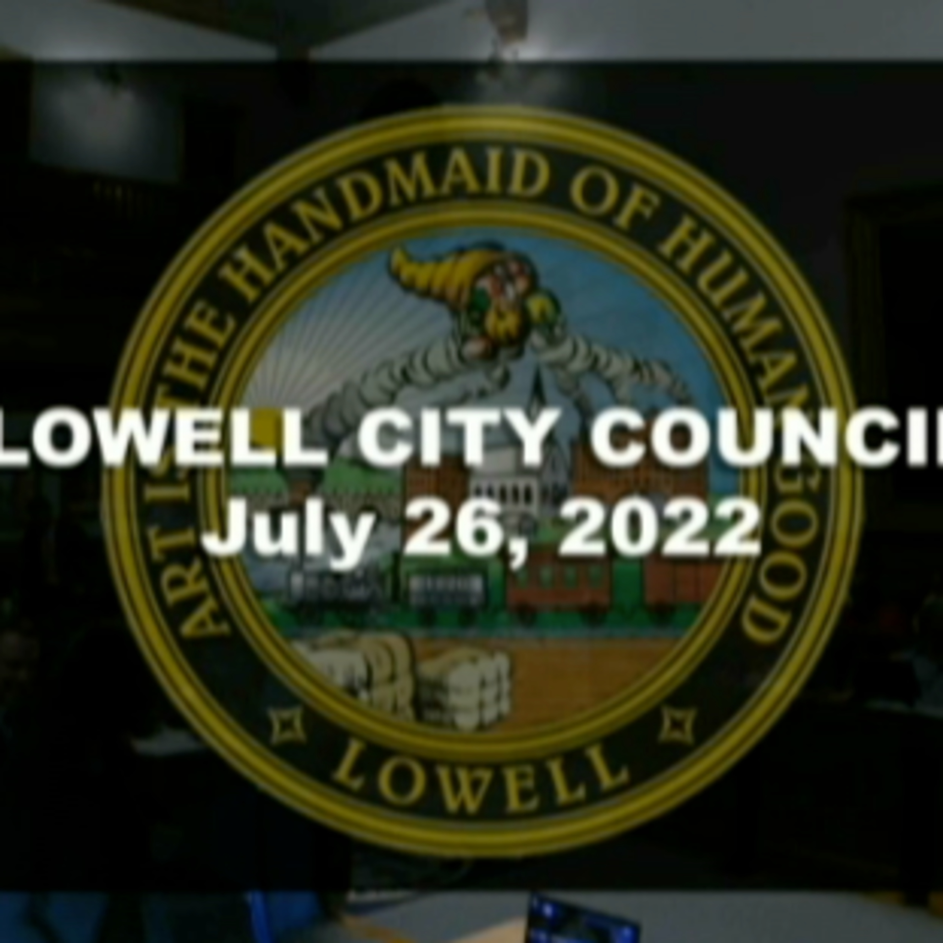 Lowell City Council July 26, 2022 episode artwork