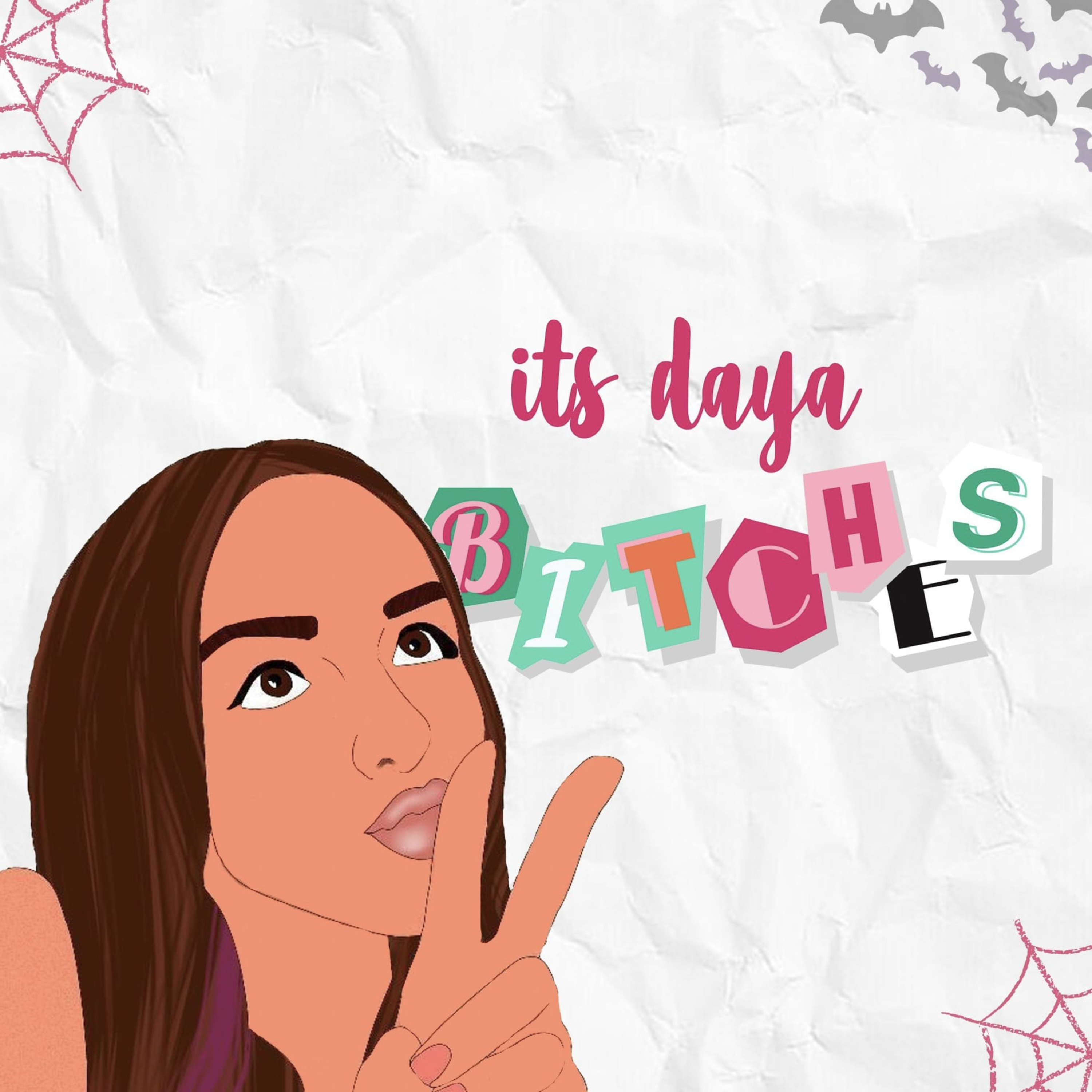 it\'s daya, bitches!