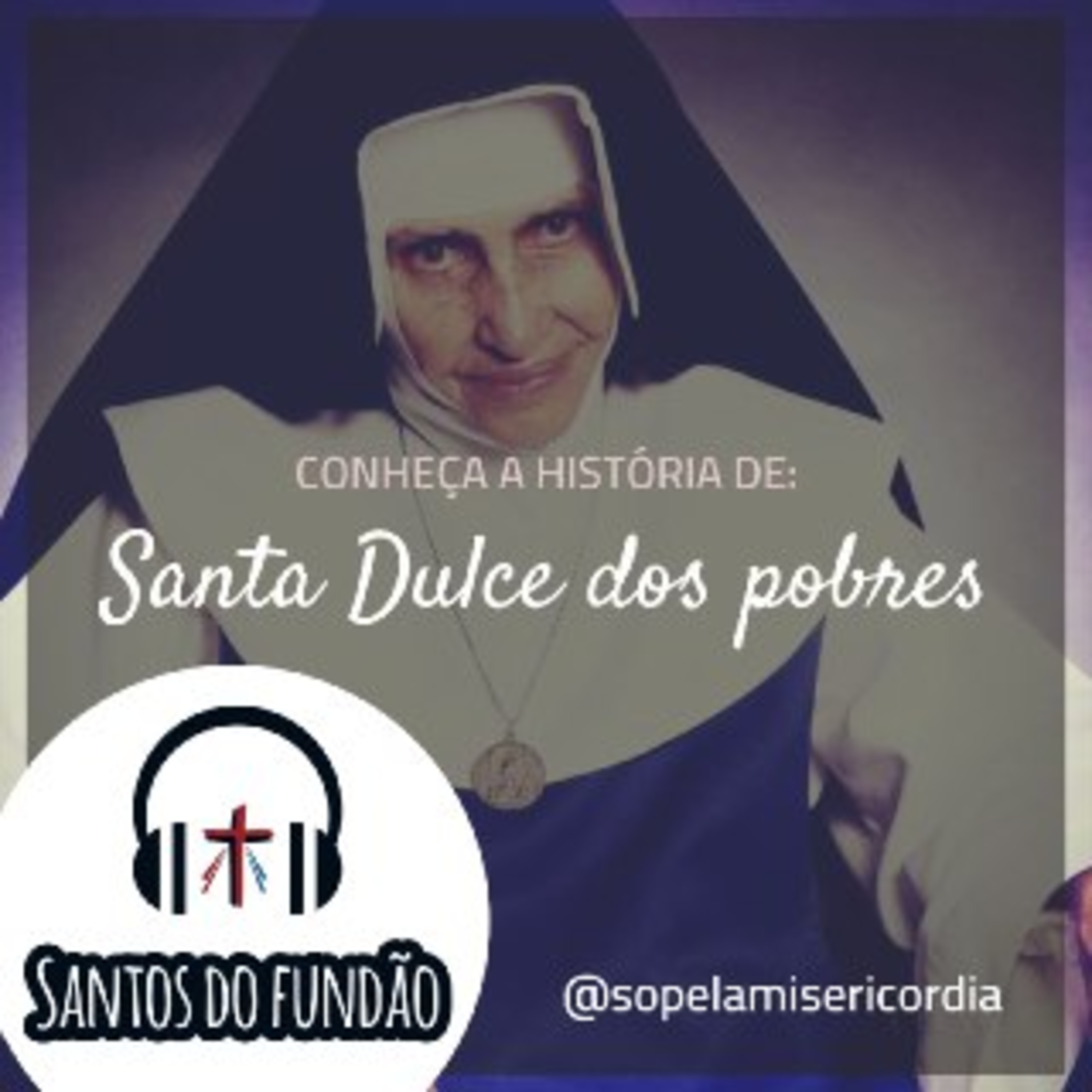 #015 - Santa Dulce dos Pobres episode artwork
