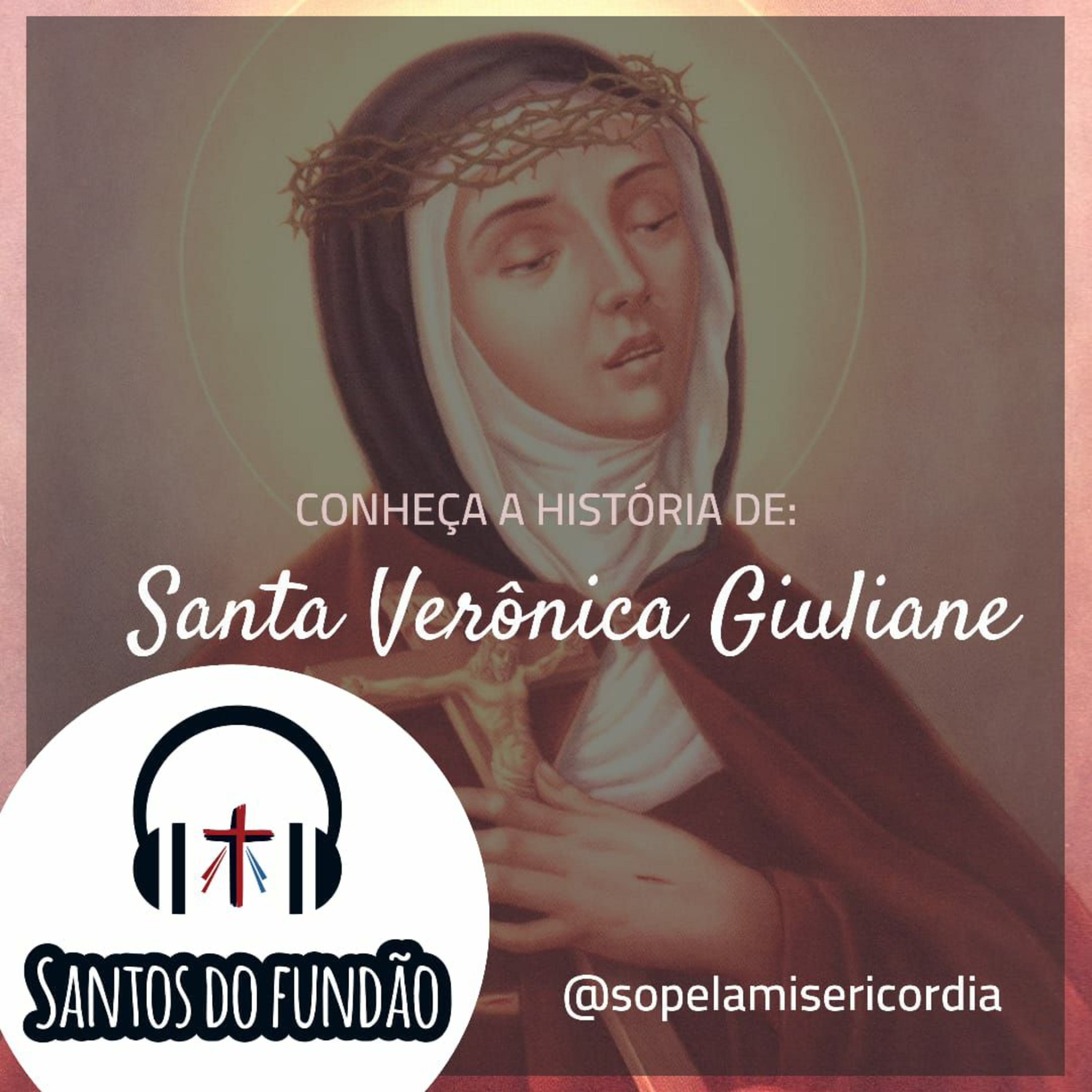 #018 - Santa Verônica Giuliani episode artwork