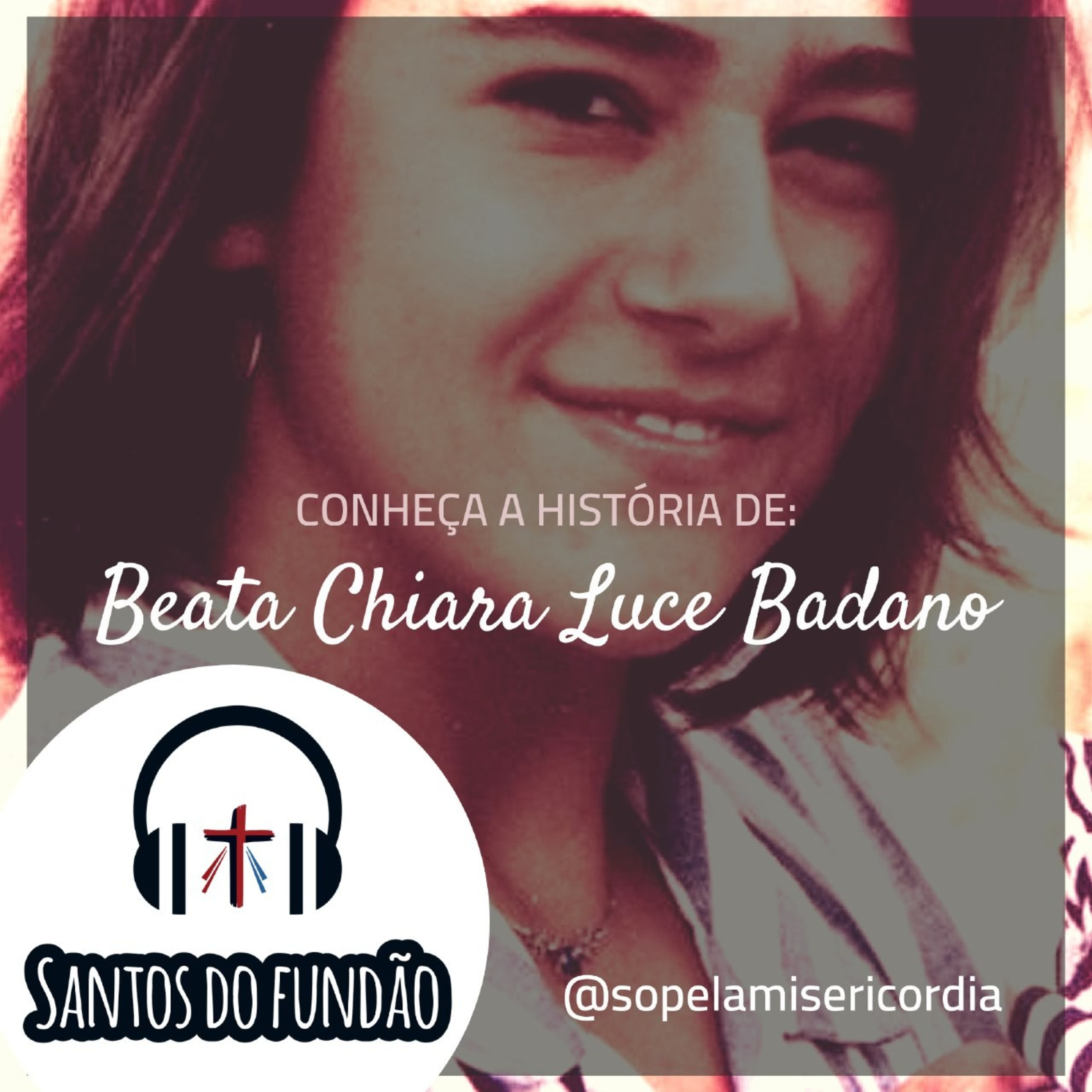 #001 - Beata Chiara Luce Badano episode artwork