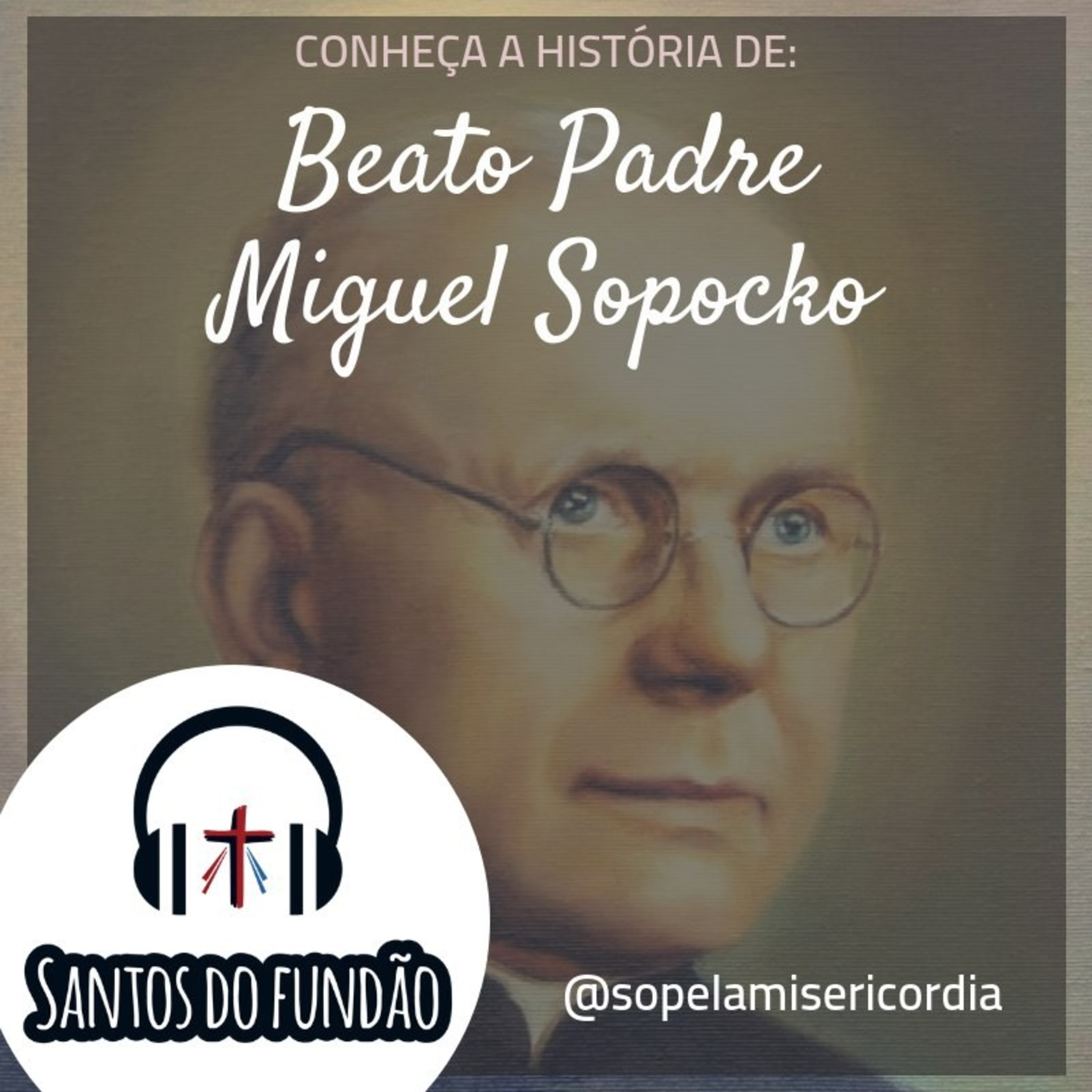 #008 - Beato Miguel Sopocko episode artwork