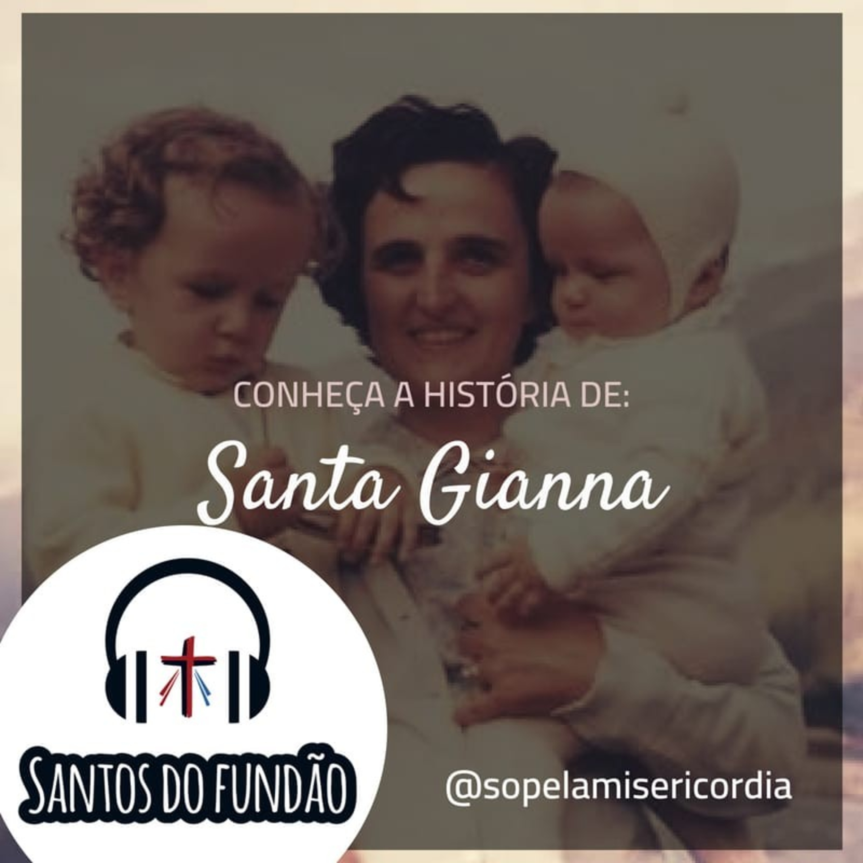 #006 - Santa Gianna Beretta Molla episode artwork