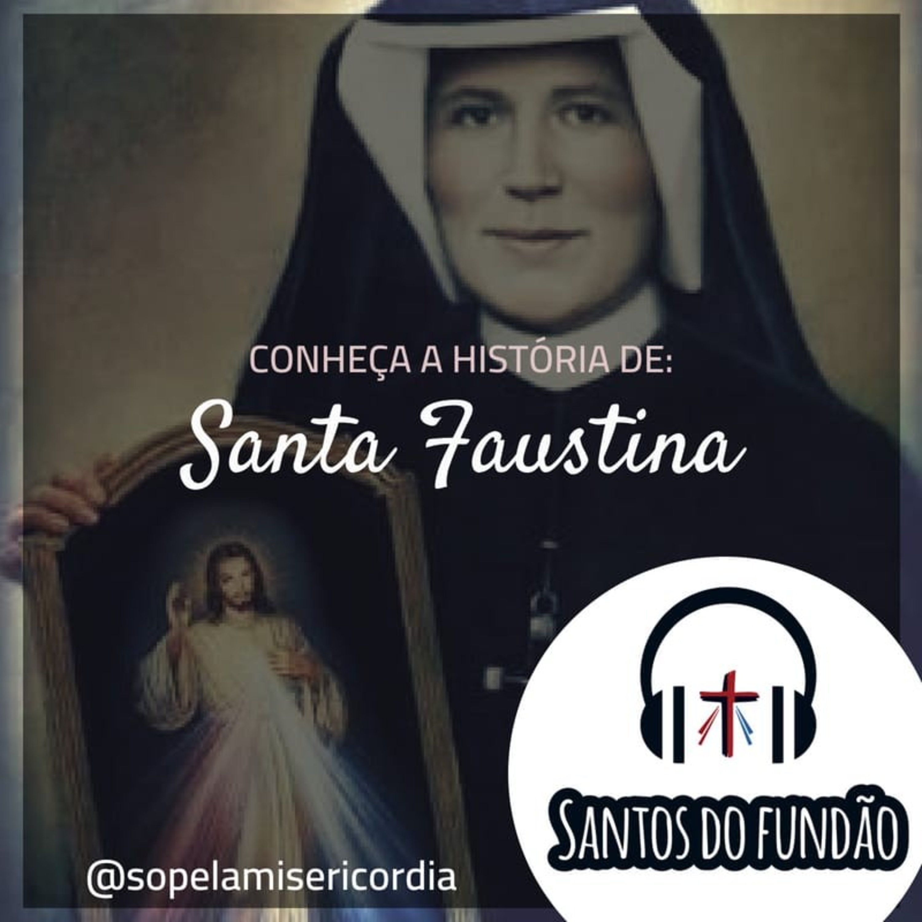 #004 - Santa Faustina Kowalska episode artwork