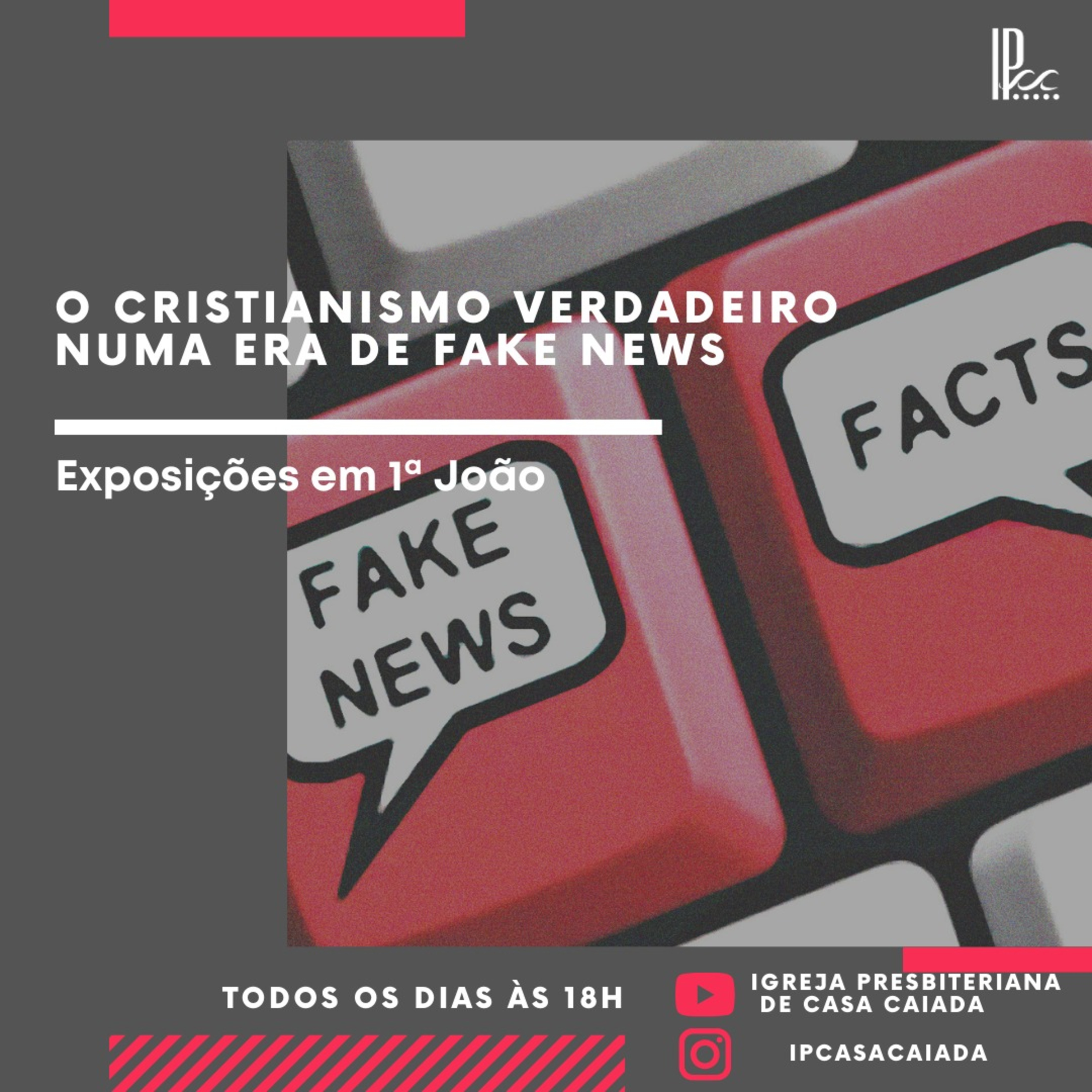 Devocional - O Cristianismo Verdadeiro numa Era de Fake News - Exposição em 1ª João #7 episode artwork