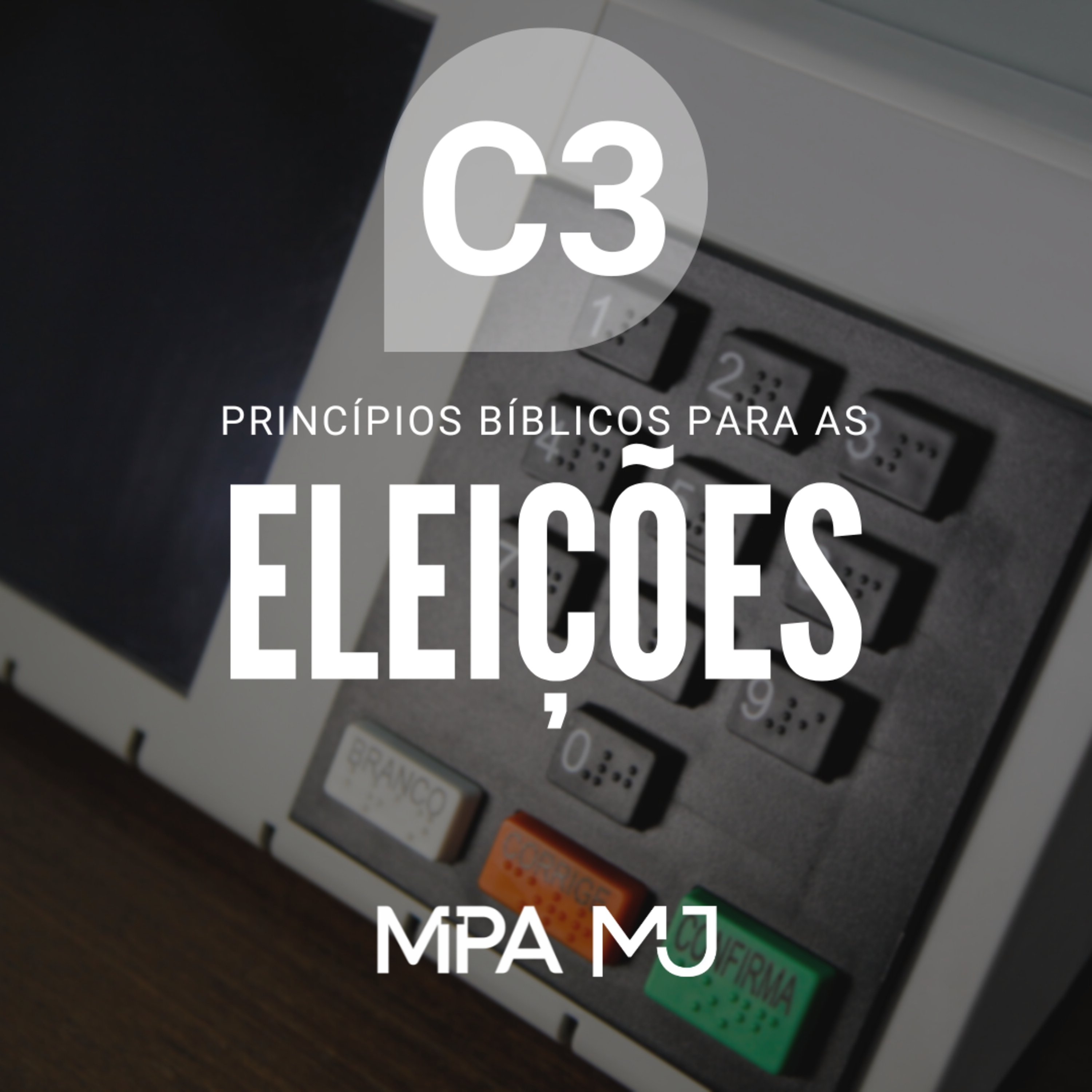 C3 - Princípios Bíblicos para as eleições - Pr. Thiago Oliveira e José Matheus episode artwork