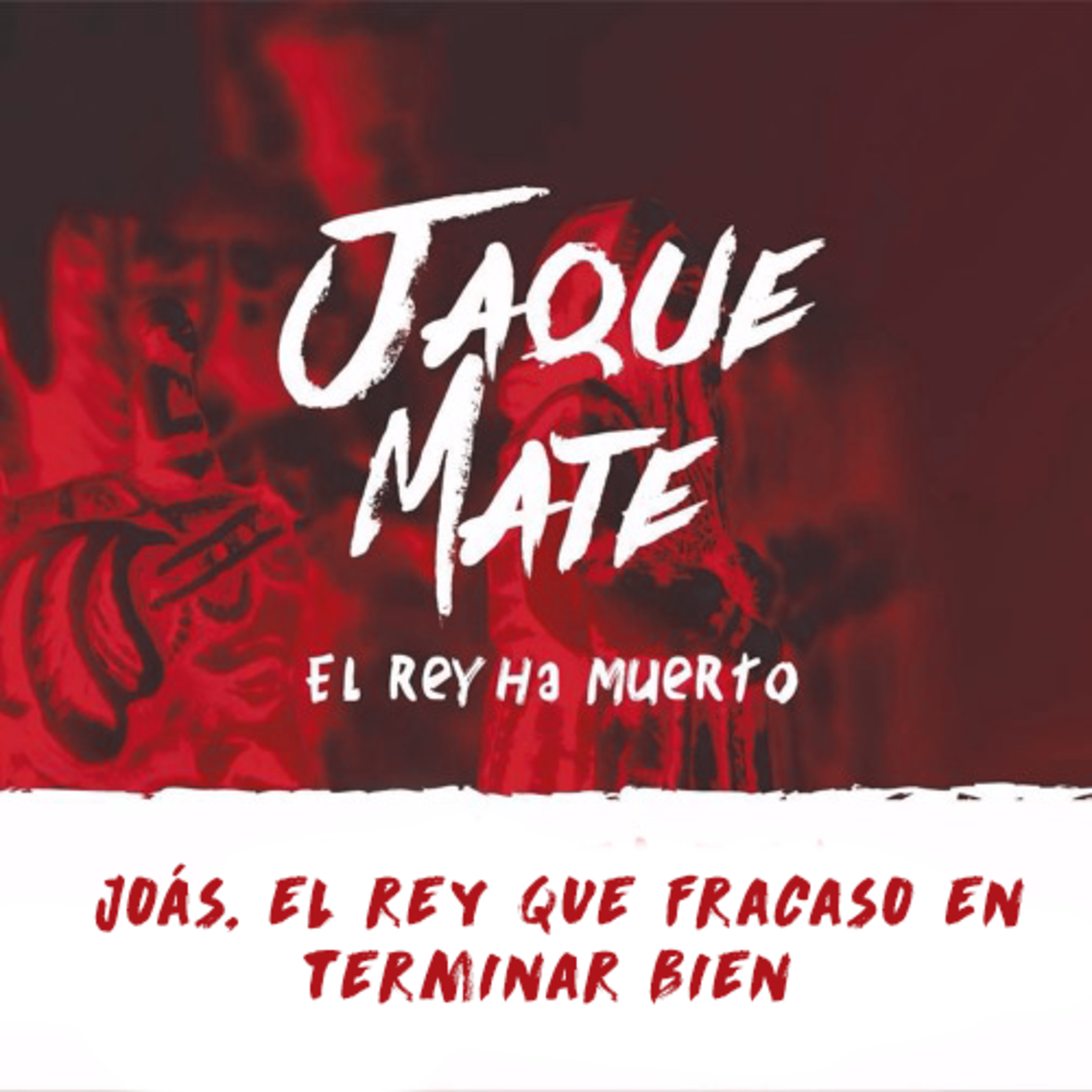 Joás, El rey que fracasó en terminar bien episode artwork