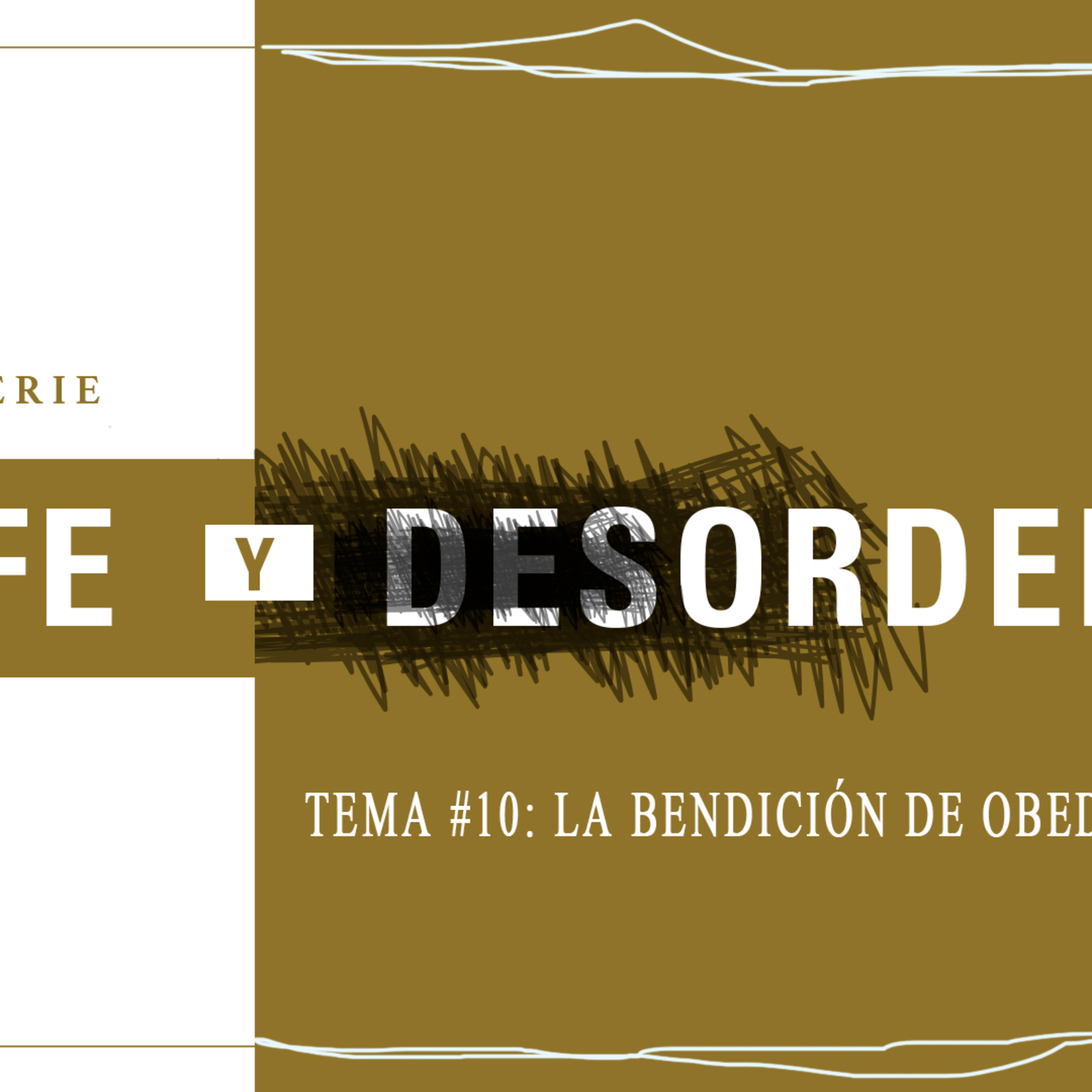 Fe Y Orden #10 - La bendición De Obedecer | Ps.Heri Vázquez episode artwork