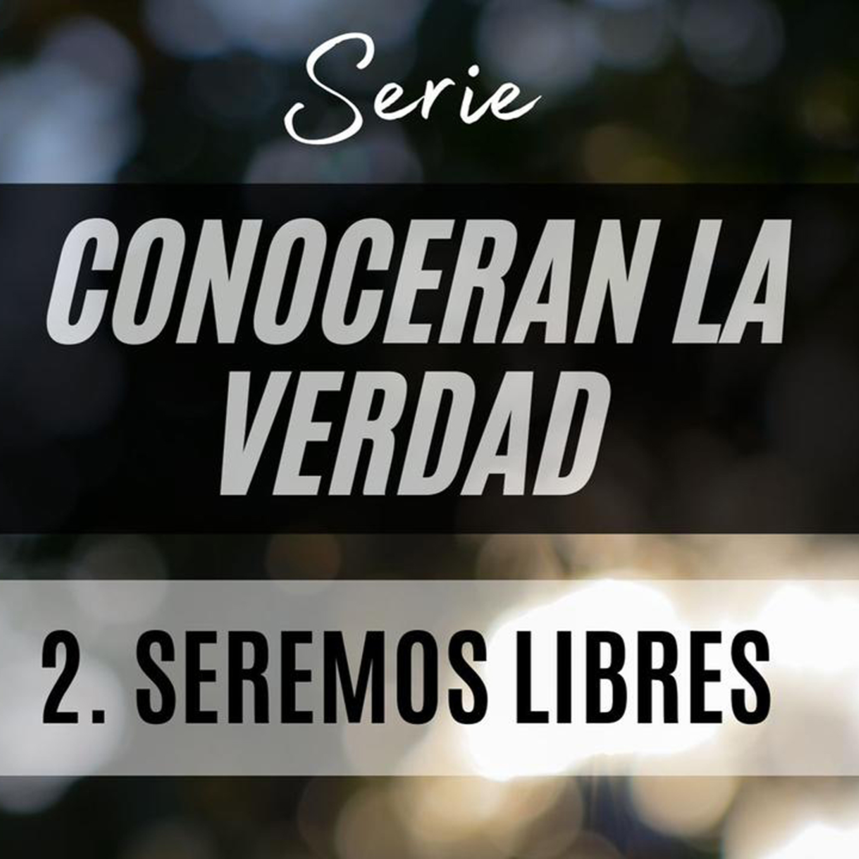 Conocerán la verdad # 2 - Seremos Libres | Ps. Herí Vázquez episode artwork