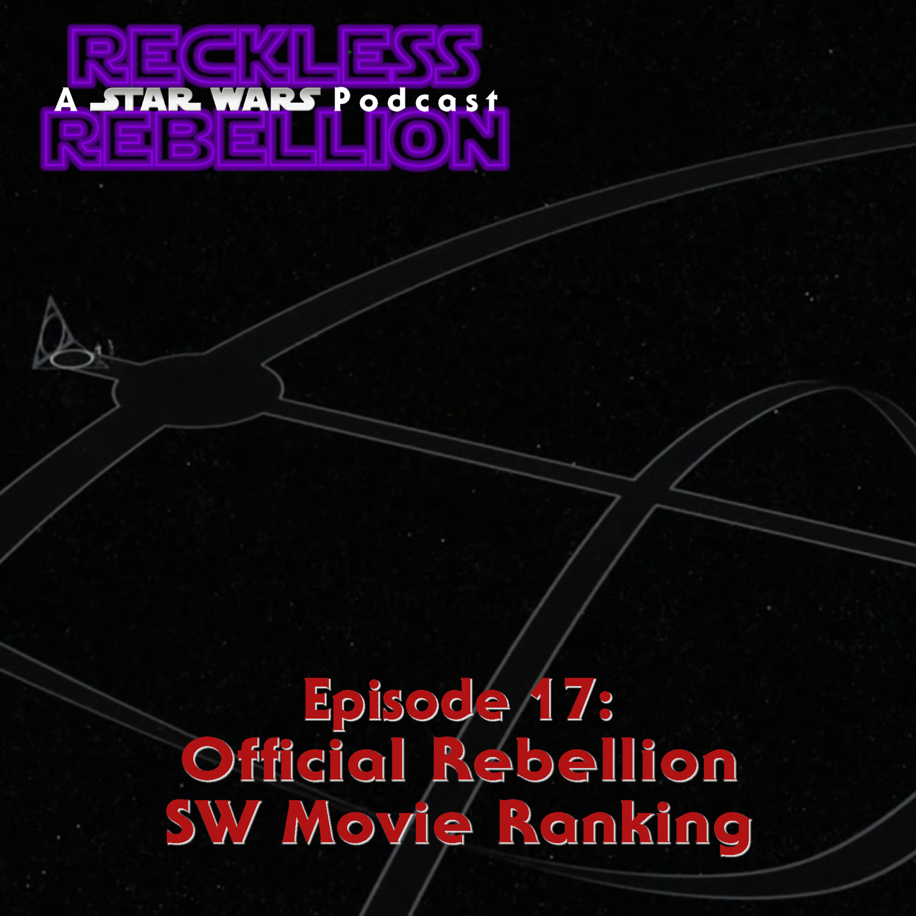 17. Official Rebellion Star Wars Movie Ranking episode artwork