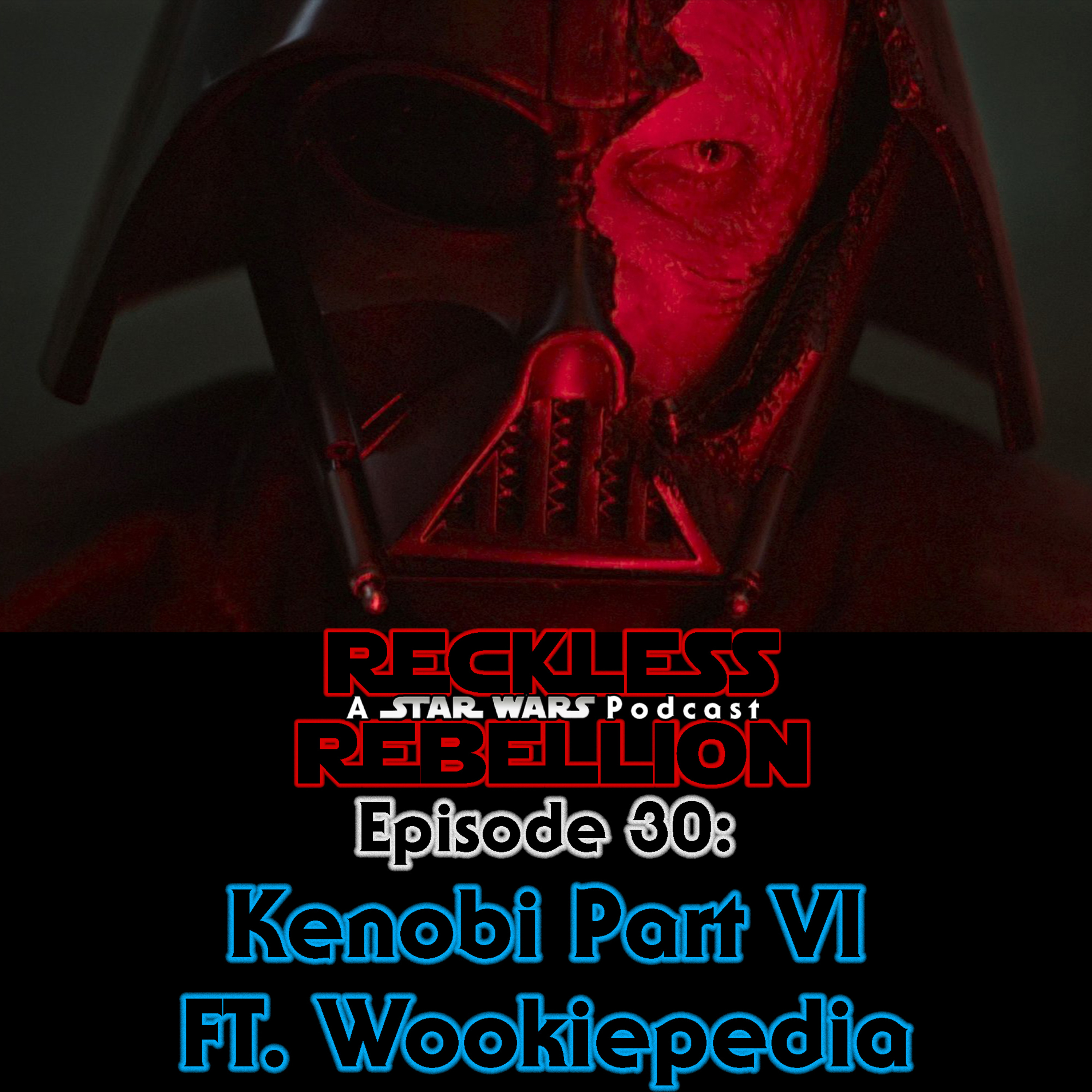 30. Kenobi Part VI: The Circle is Now Complete ft. Wookiepedia episode artwork