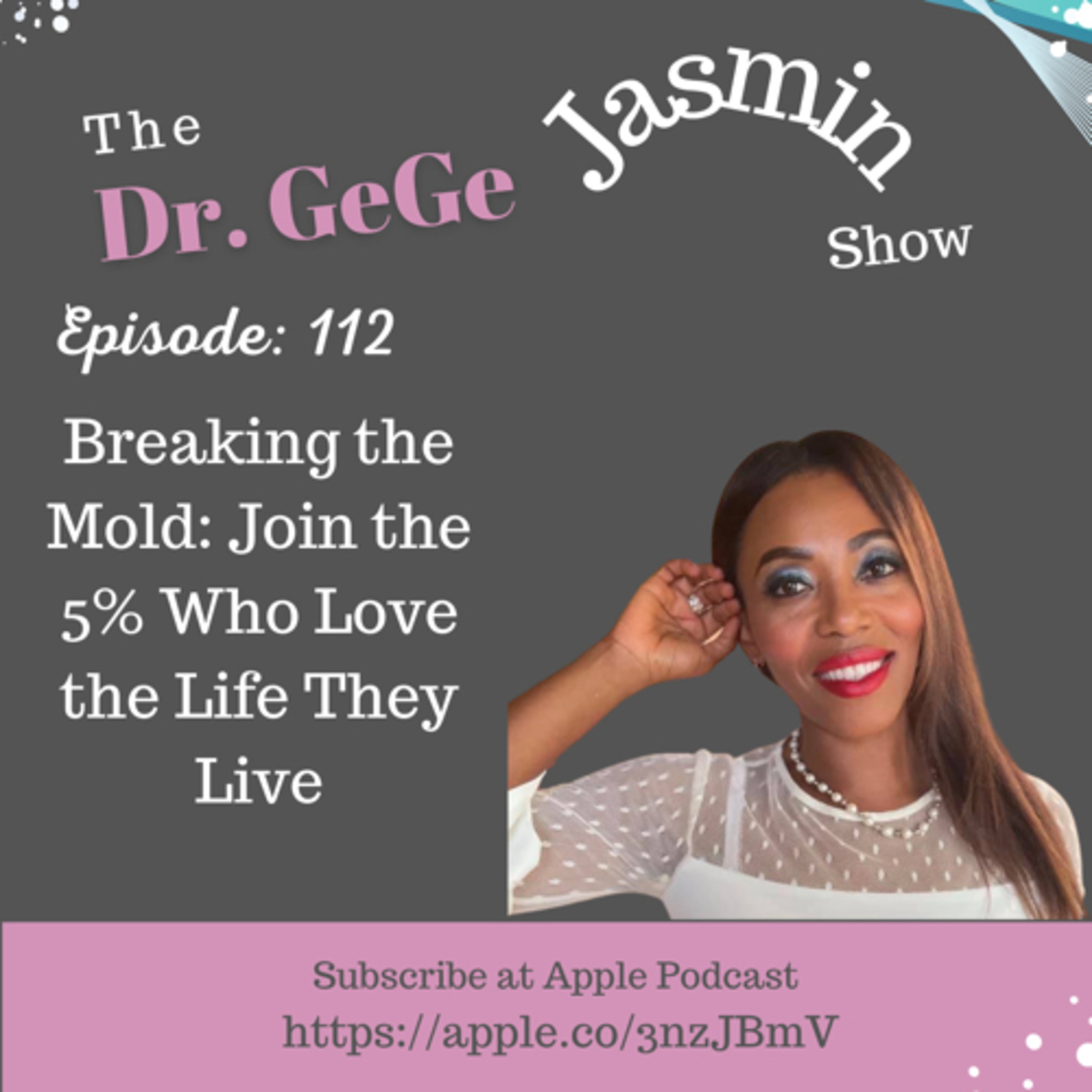 112. Breaking the Mold: Join the 5% Who Love the Life They Live episode artwork