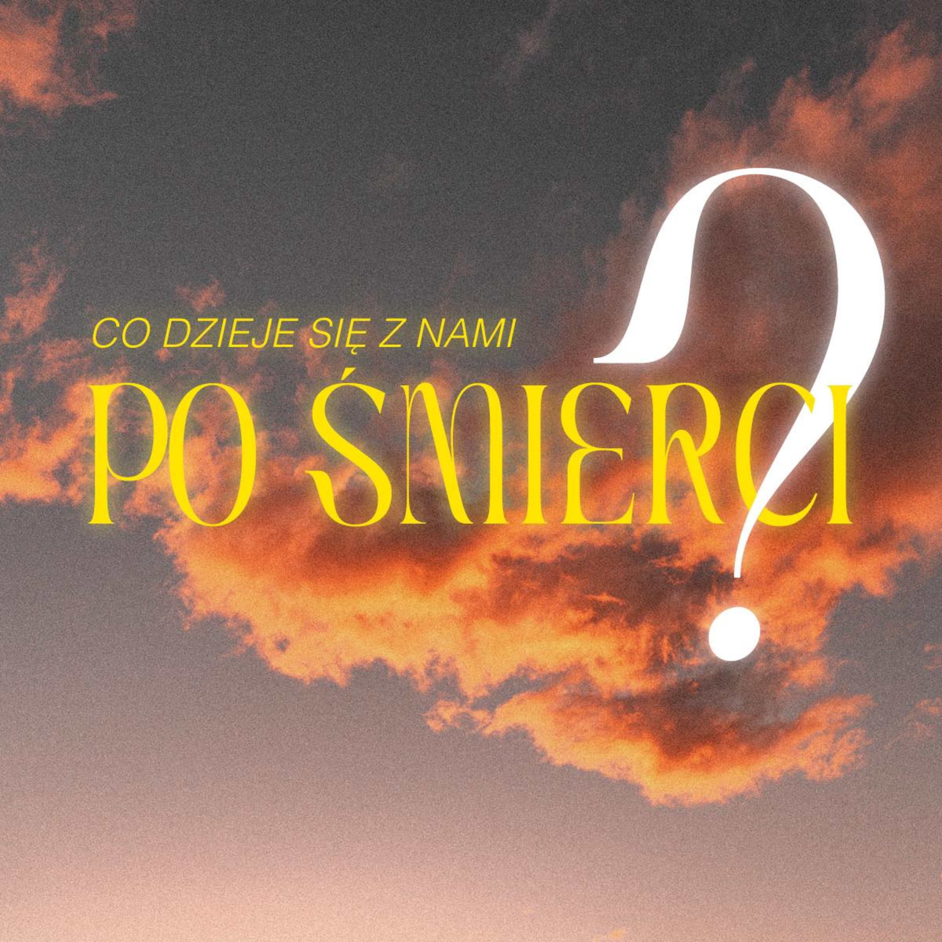 Co dzieje się z nami po śmierci? (30.10.2022) episode artwork