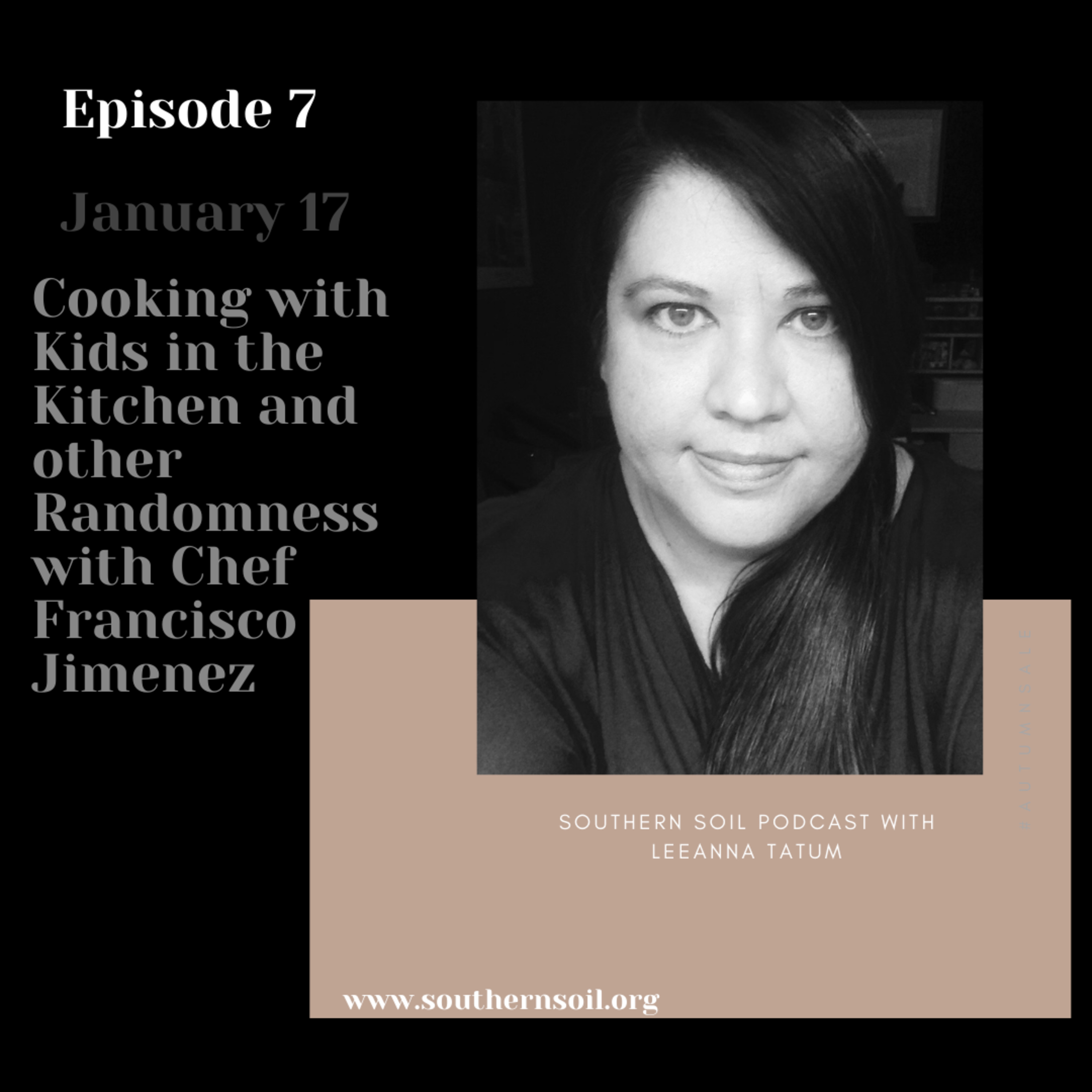 Kids in the Kitchen and other randomness with Chef Francisco Jimenez (Season 1: Episode 7) episode artwork