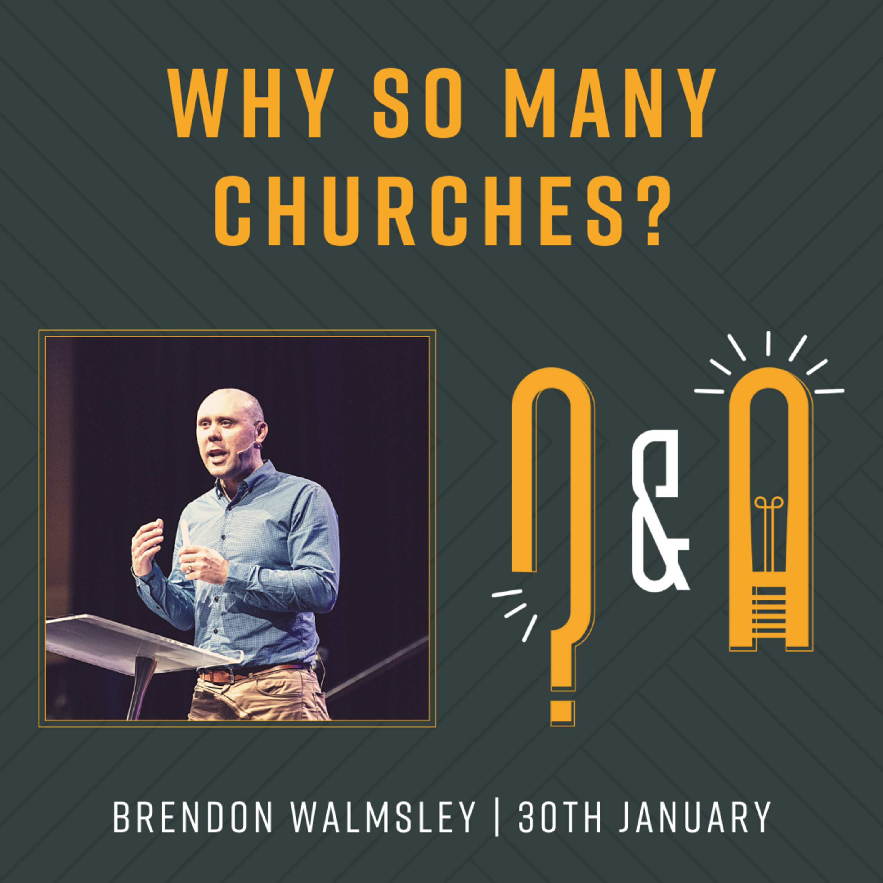 That's a Great Question: Why so many Churches? | Brendon Walmsley episode artwork