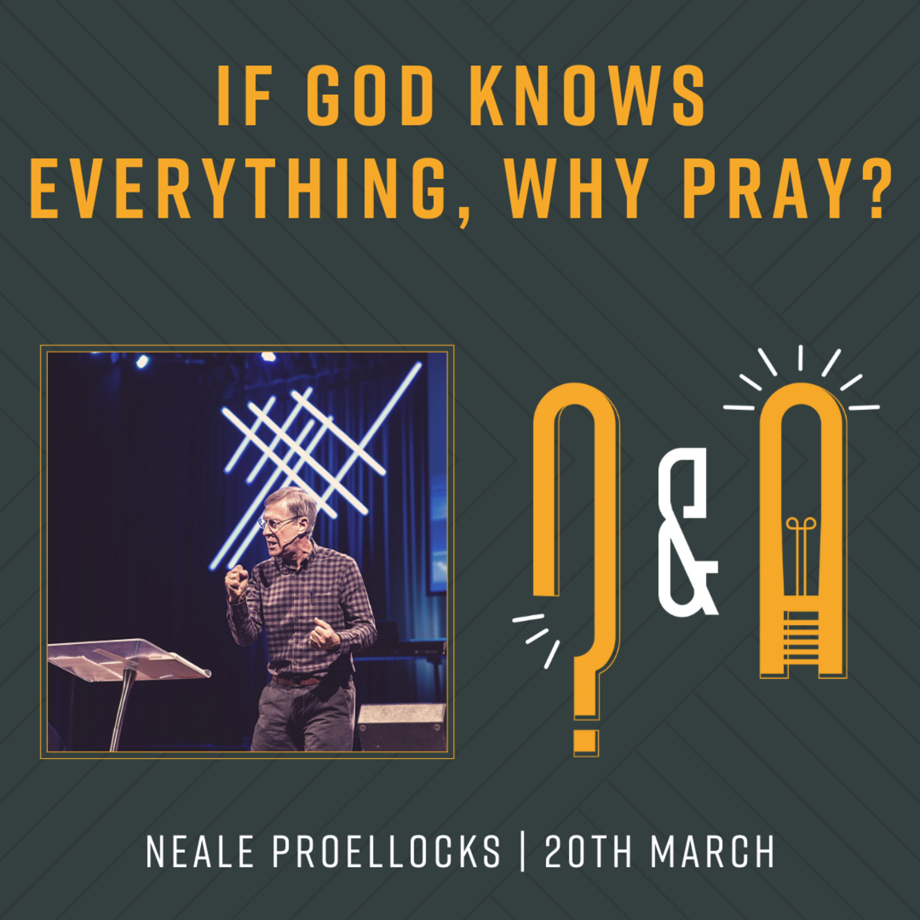 That's a Great Question: If God knows Everything, Why Pray? | Neale Proellocks episode artwork