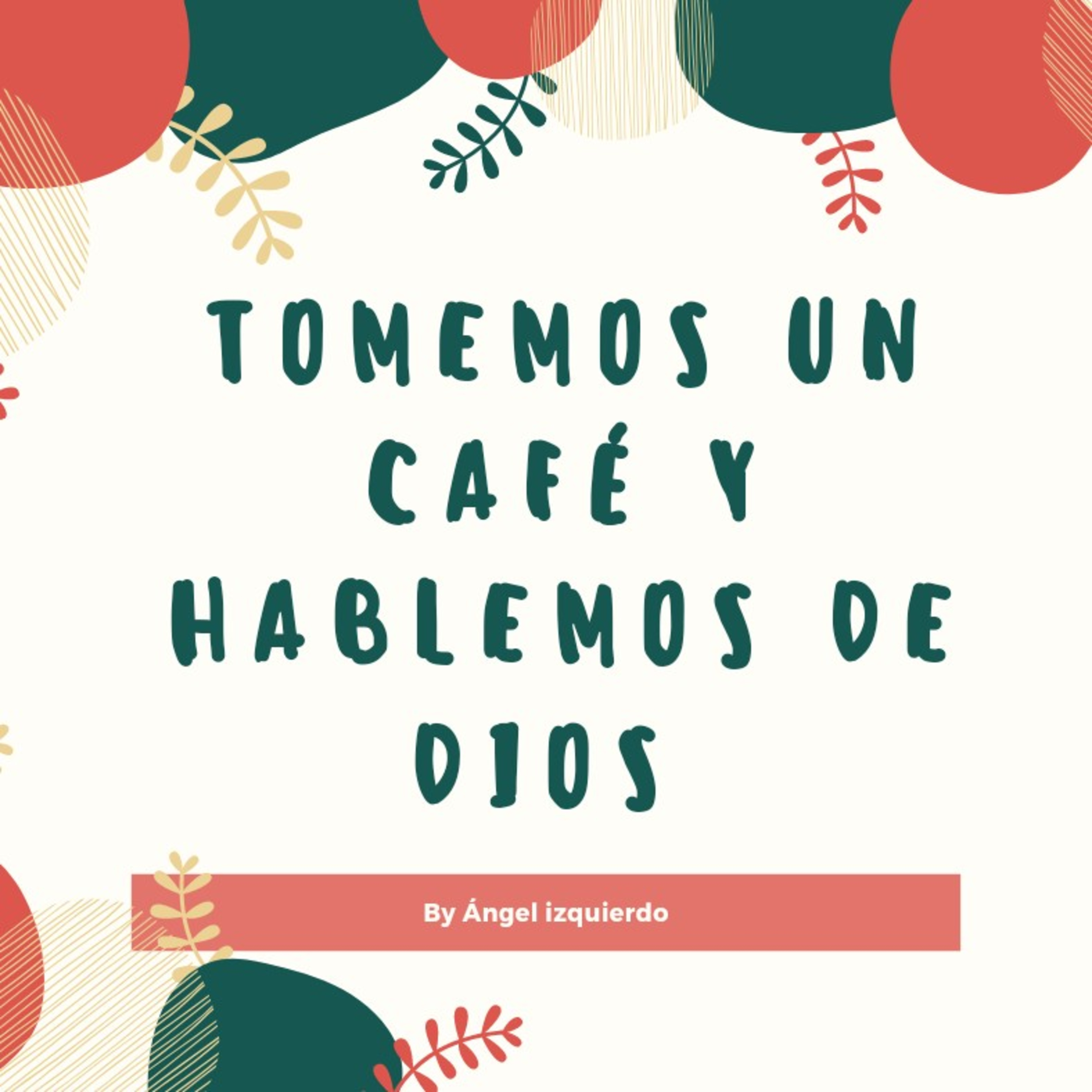 Tomemos Un Café Y Hablemos De Díos.