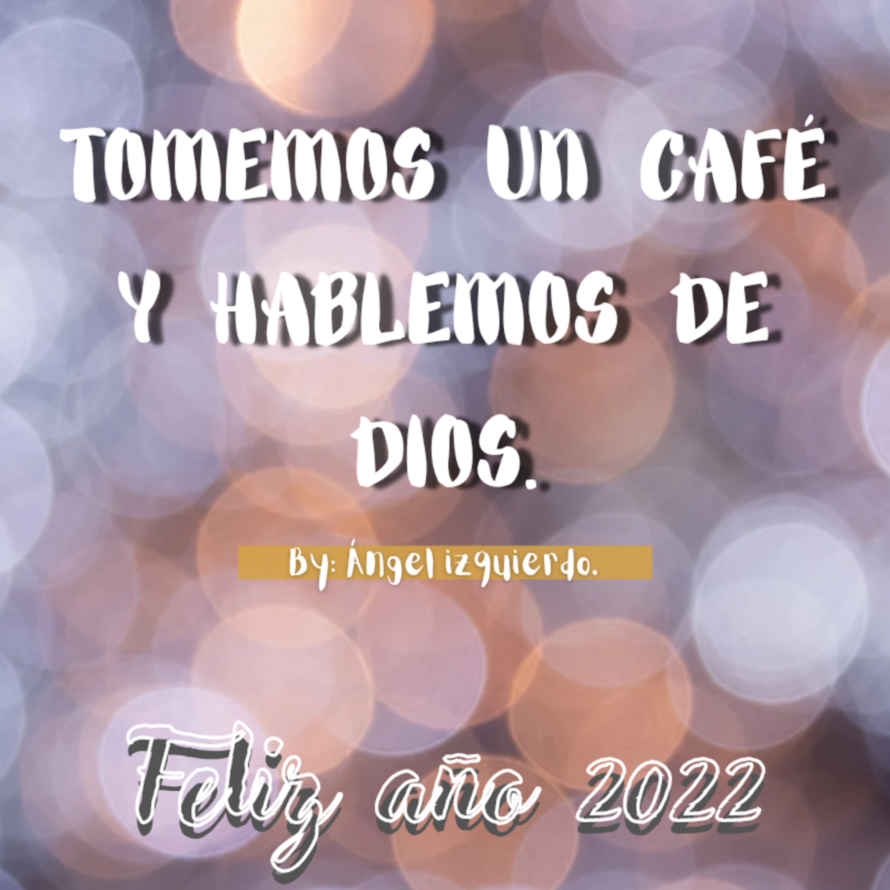 Tomemos Un Café Y Hablemos De Díos.