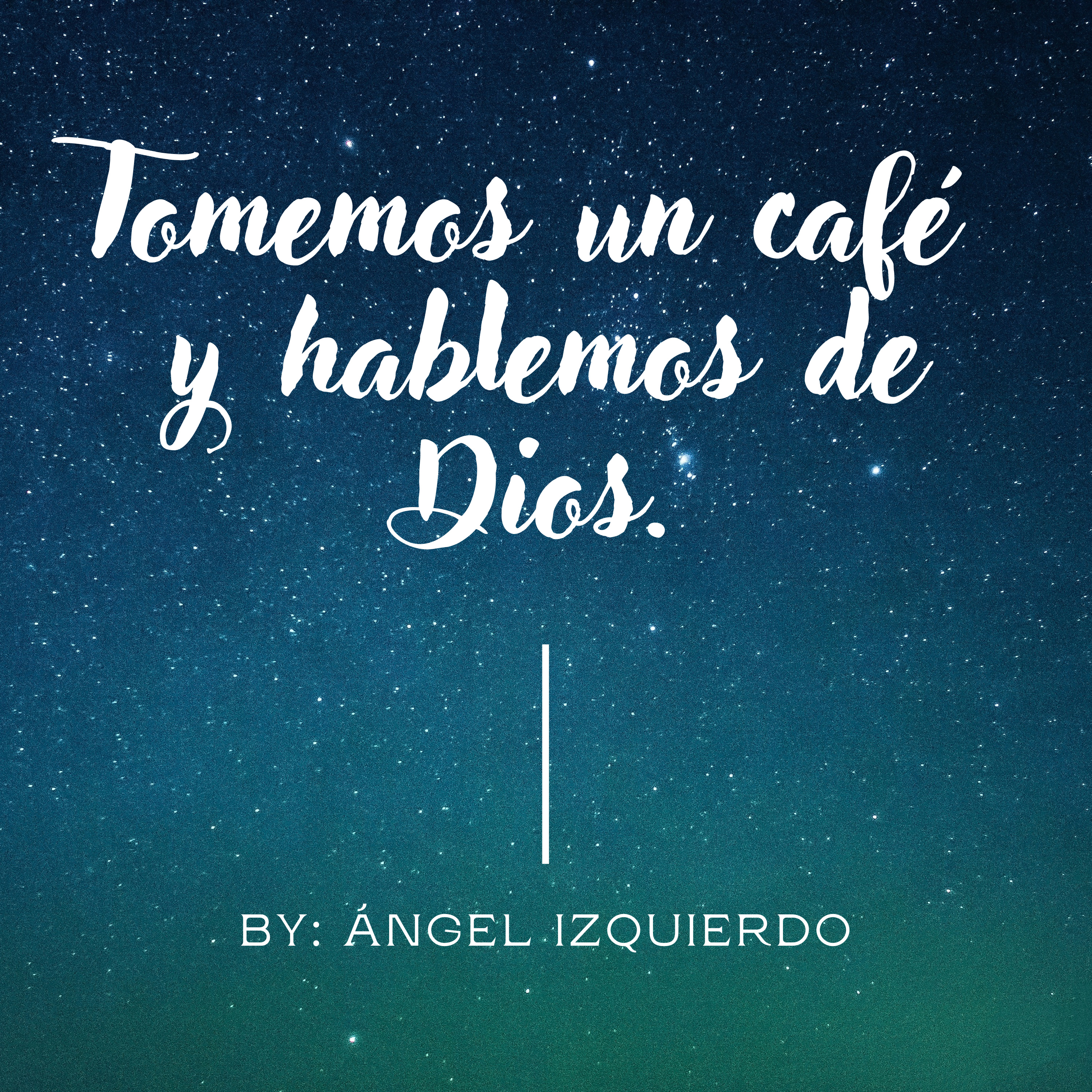 Tomemos Un Café Y Hablemos De Díos.