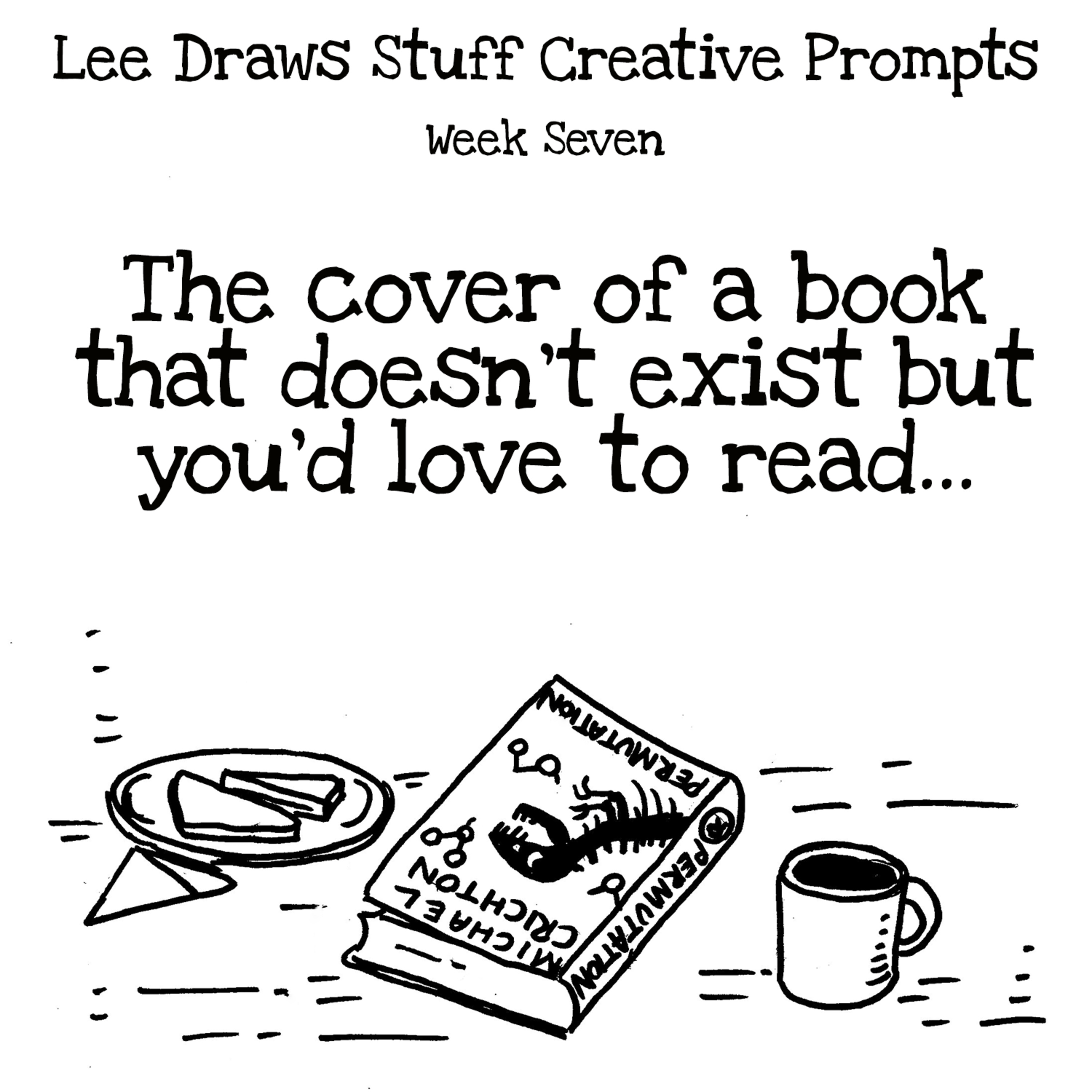 Creative Prompt 7 - The book that doesn't exist yet (or maybe never will)