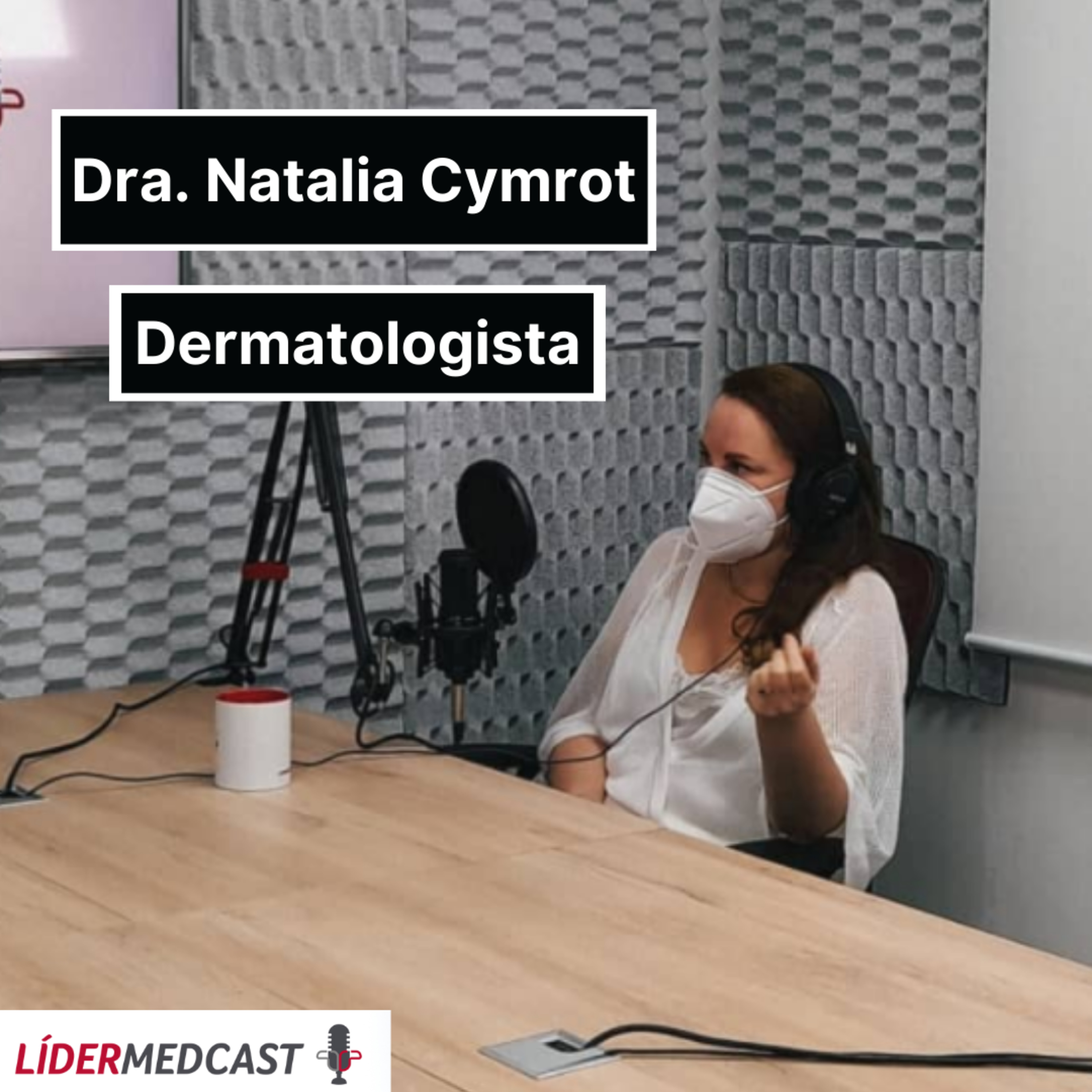 LiderMedCast #05 - Dra. Natalia Cymrot  episode artwork