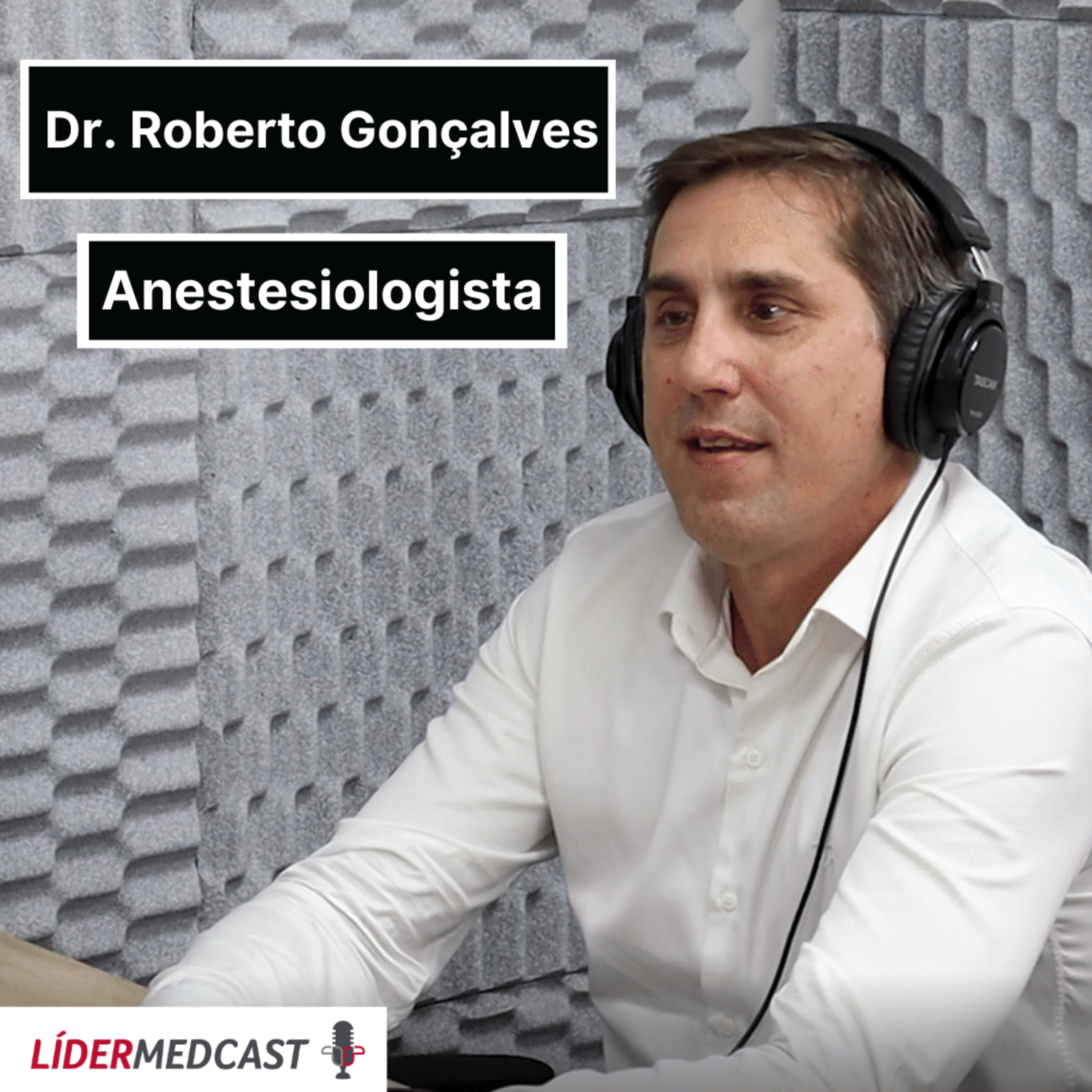 LiderMedCast #07 - Dr. Roberto Gonçalves  episode artwork