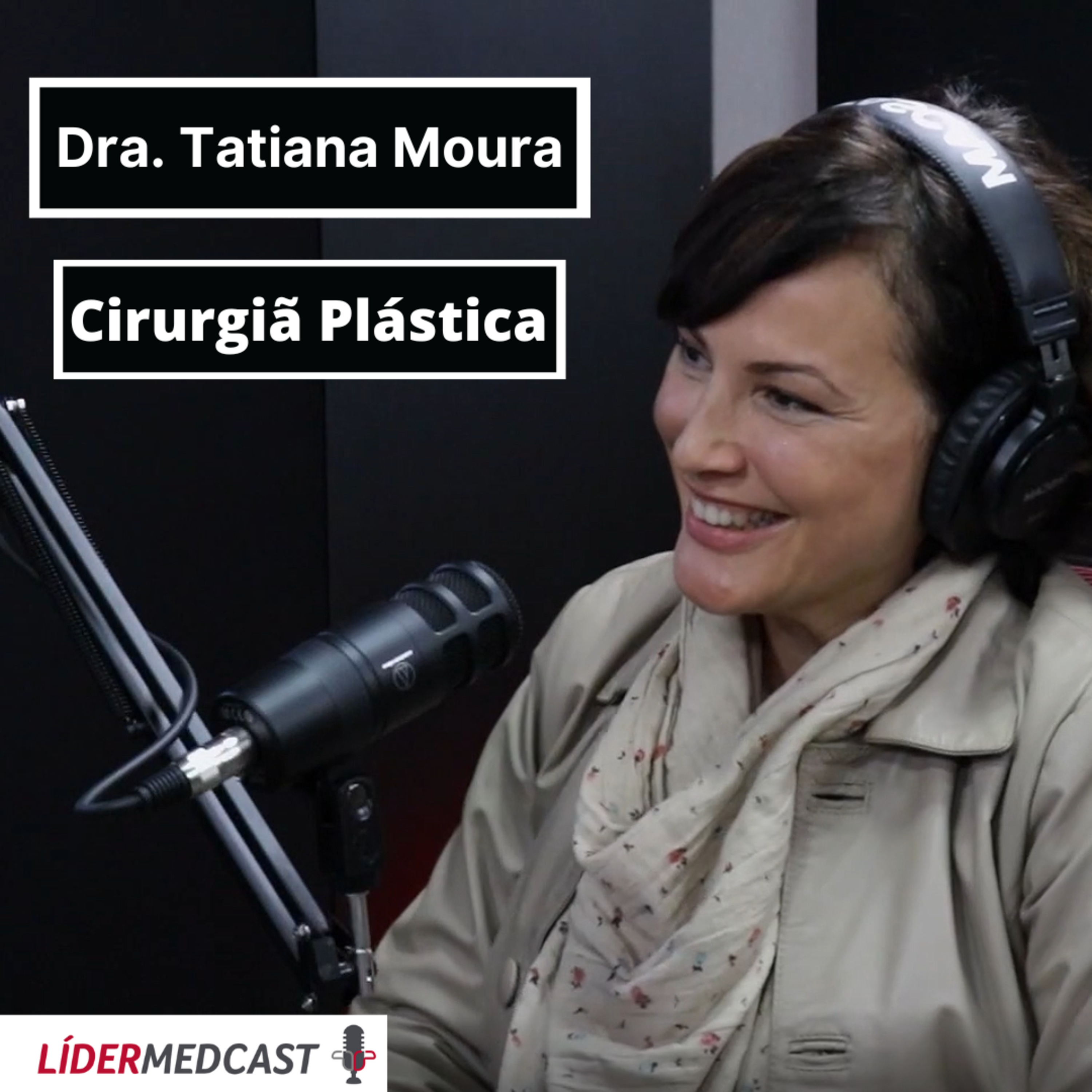 LíderMedCast #25 - Dr. Tatiana Moura episode artwork