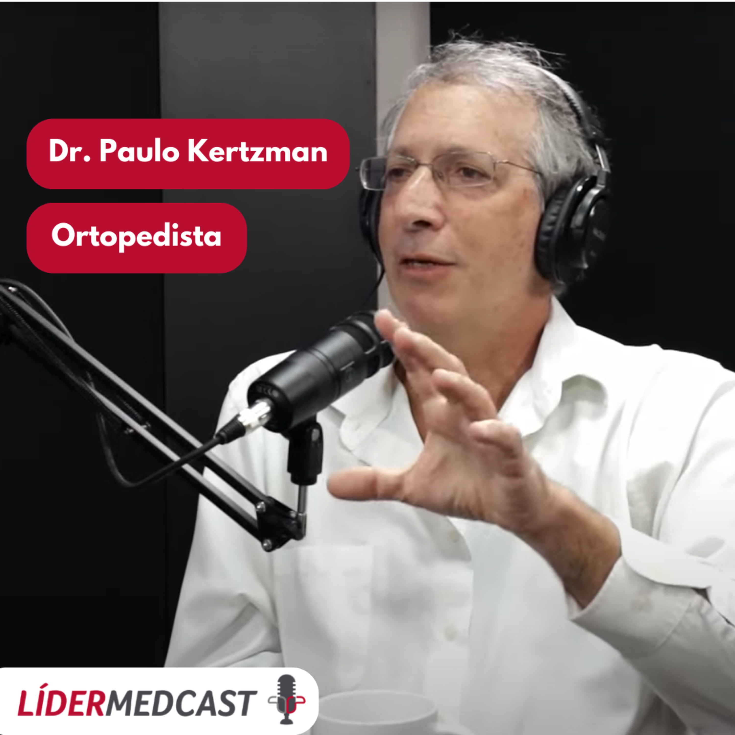 LíderMedCast #32 - Dr. Paulo Kertzman episode artwork