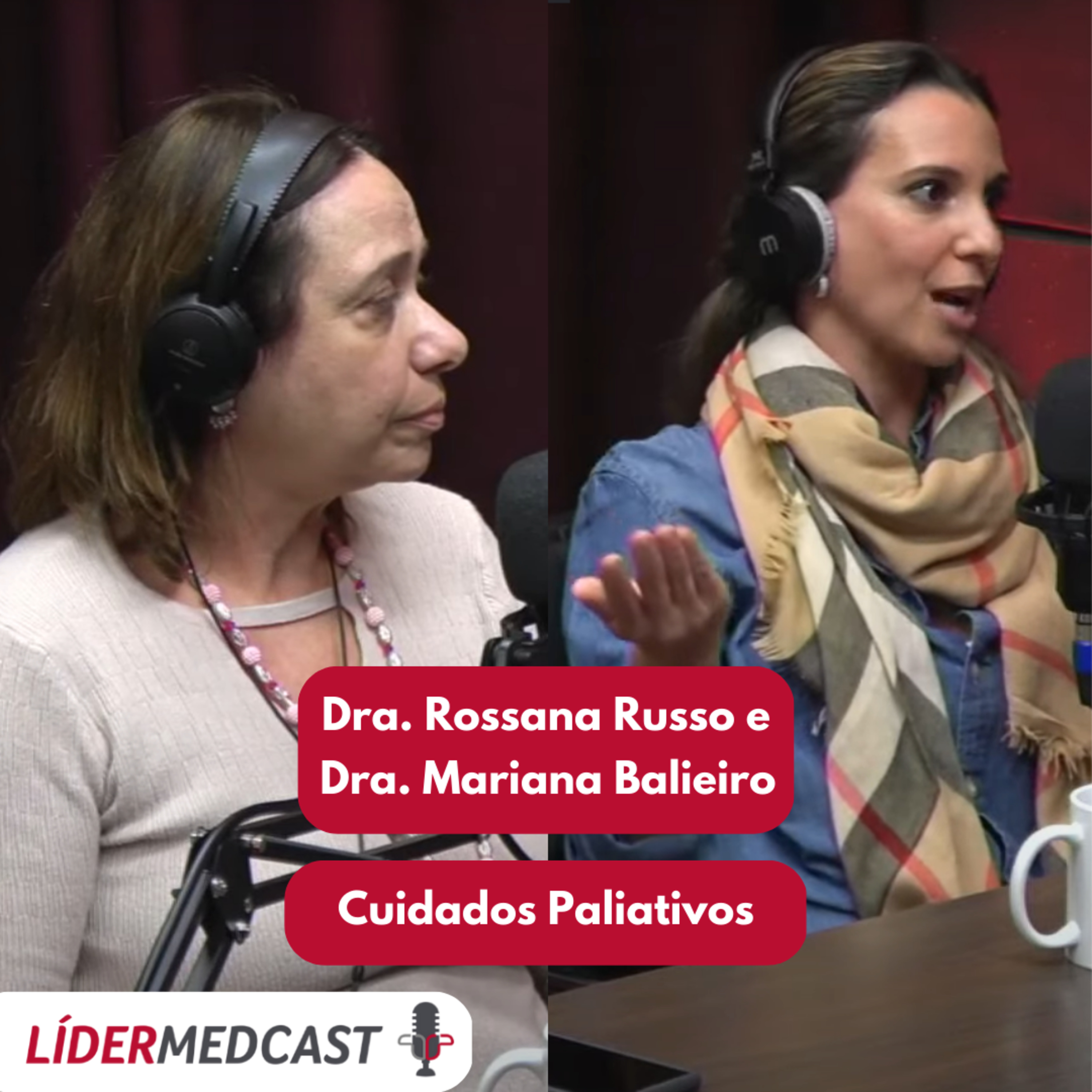 LíderMedCast #51 - Dra. Rossana Russo e Dra. Mariana Balieiro