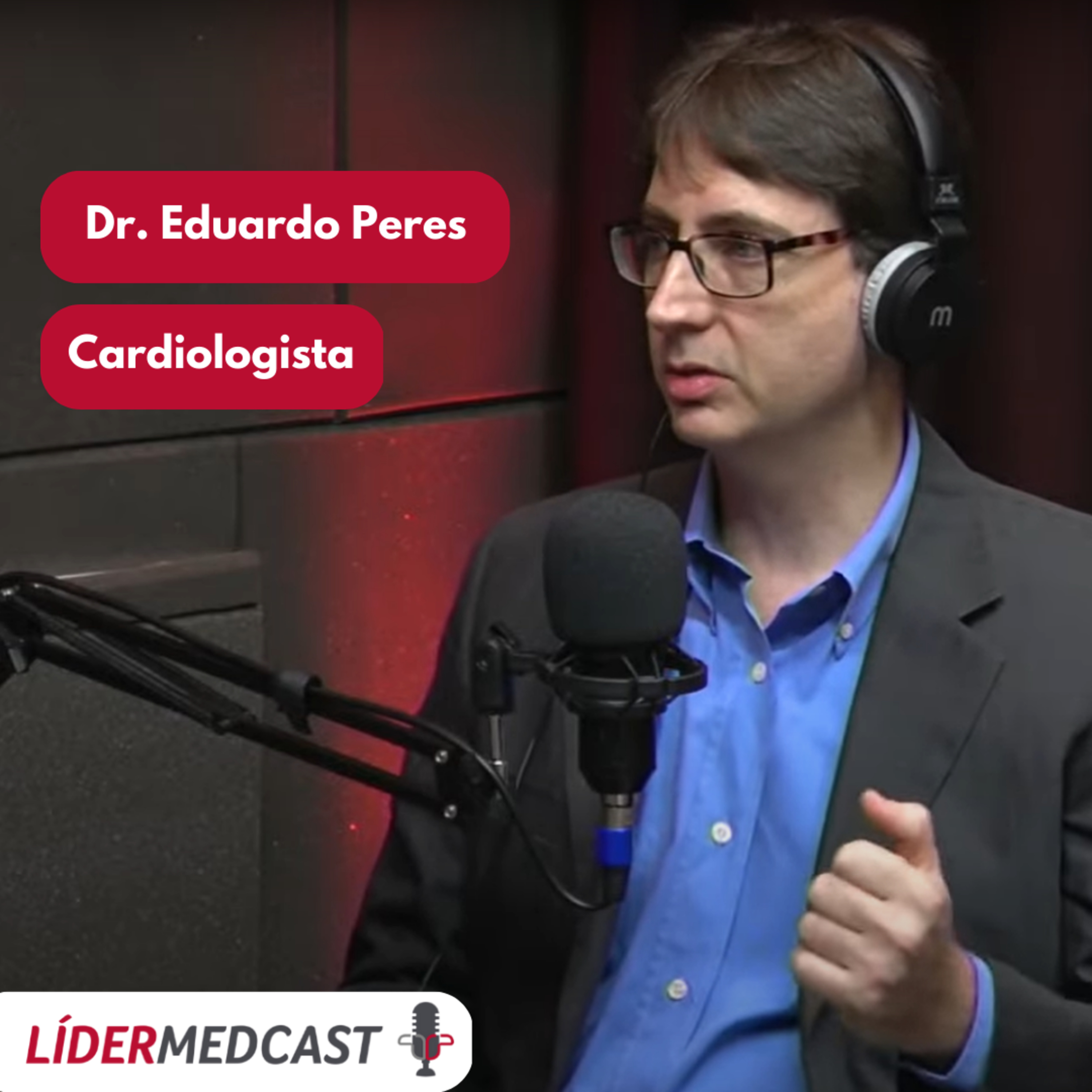 LíderMedCast #58 - Dr. Eduardo Peres episode artwork