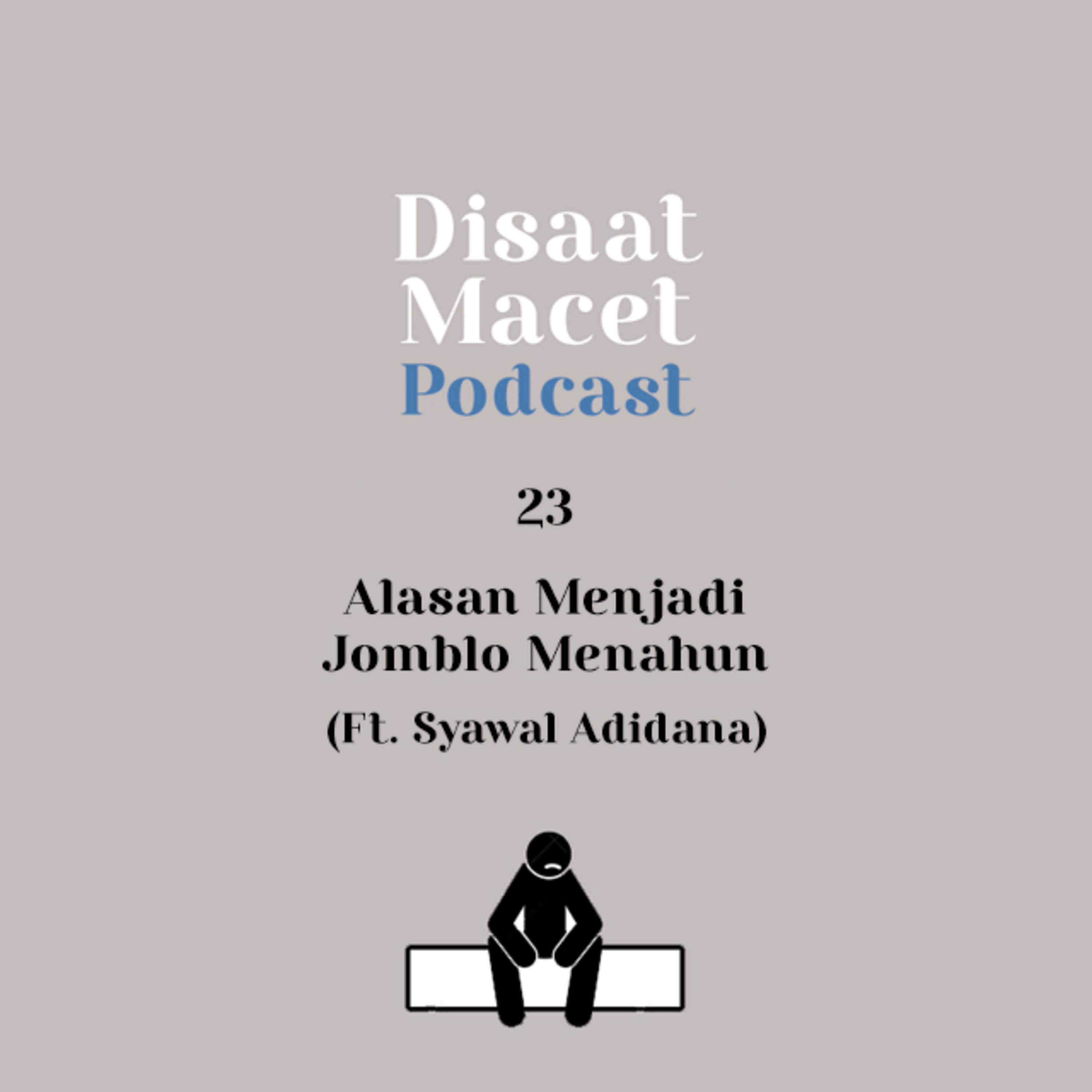 Podcast Disaat Macet