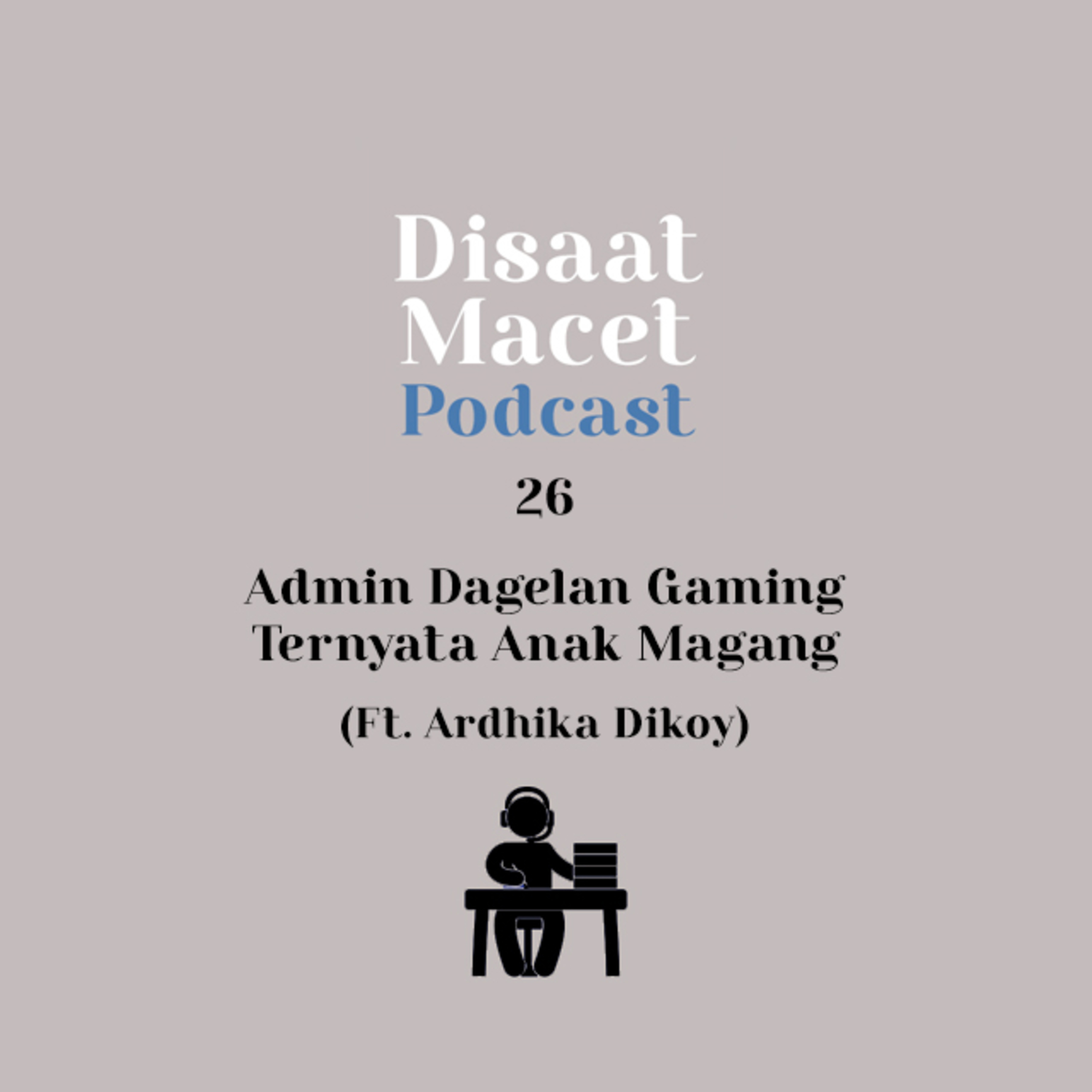 Podcast Disaat Macet