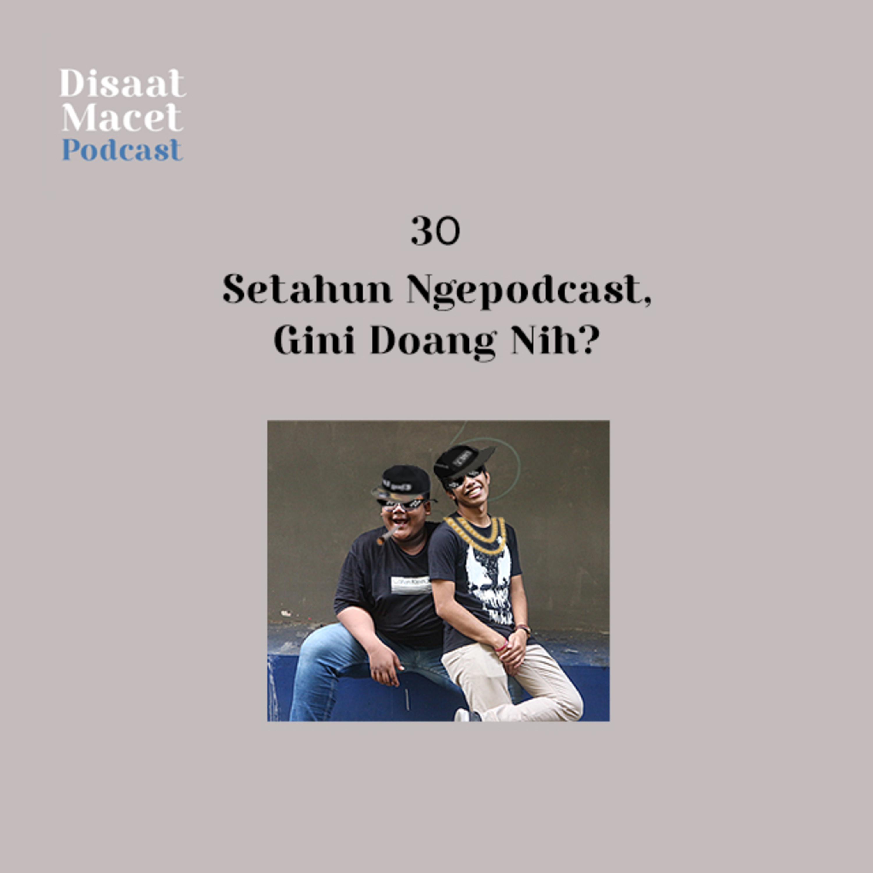 Podcast Disaat Macet