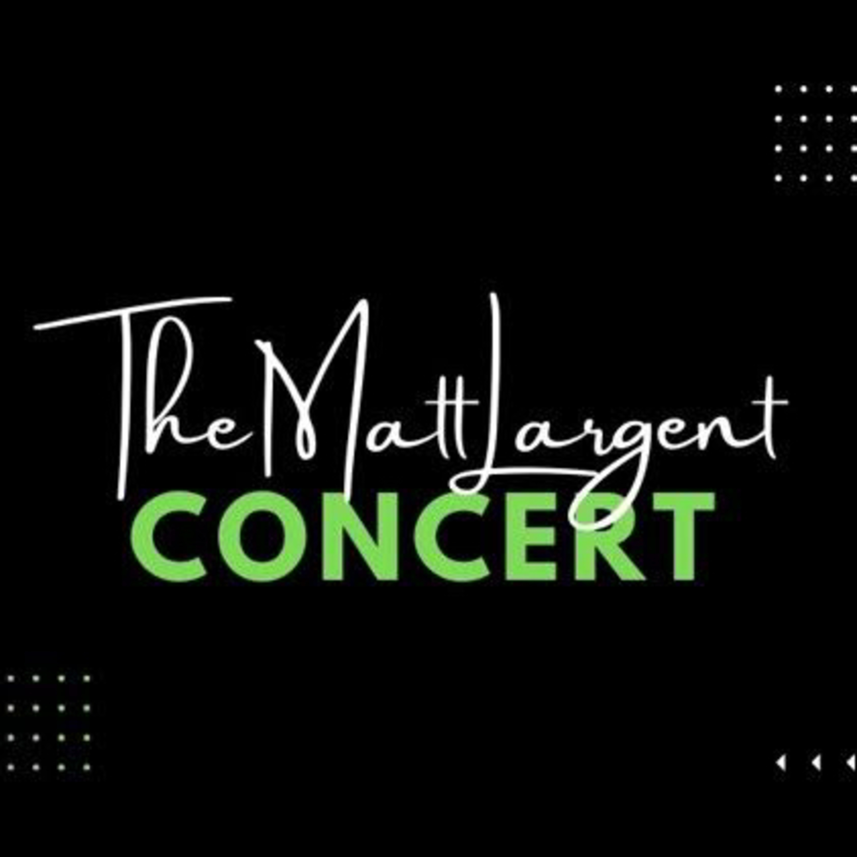 Matt Largent Concert