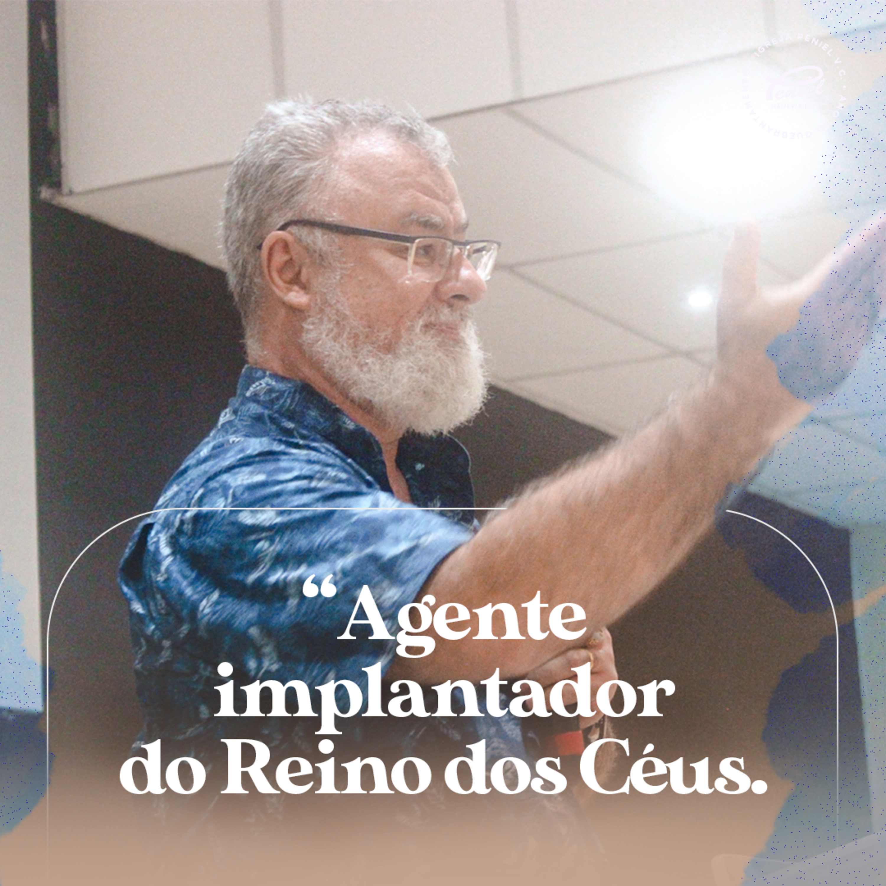 AGENTE IMPLANTADOR DO REINO DOS CÉUS •• DOM | APÓSTOLO FRANCISCO __ PENIEL VC episode artwork